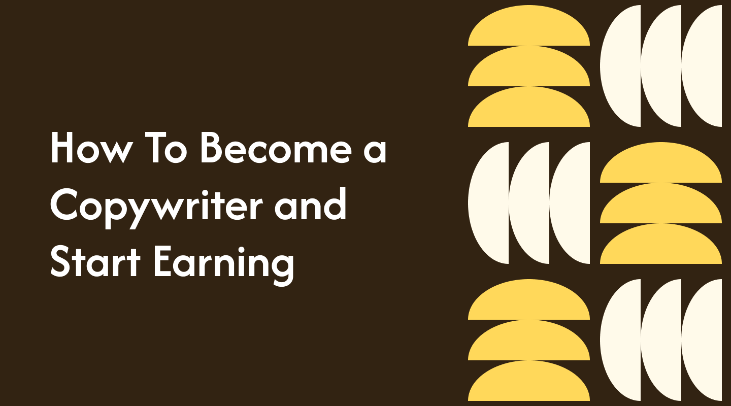 How To Become a Copywriter and Start Earning
