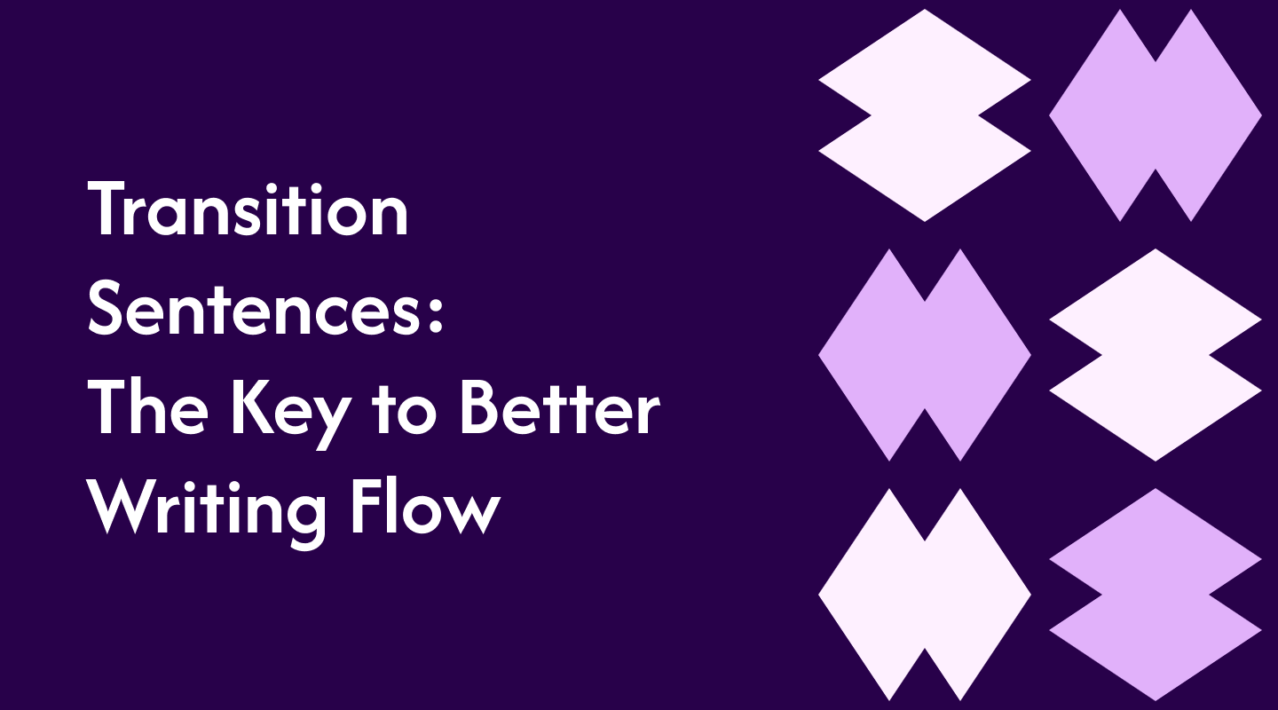 Transition Sentences: The Key to Better Writing Flow