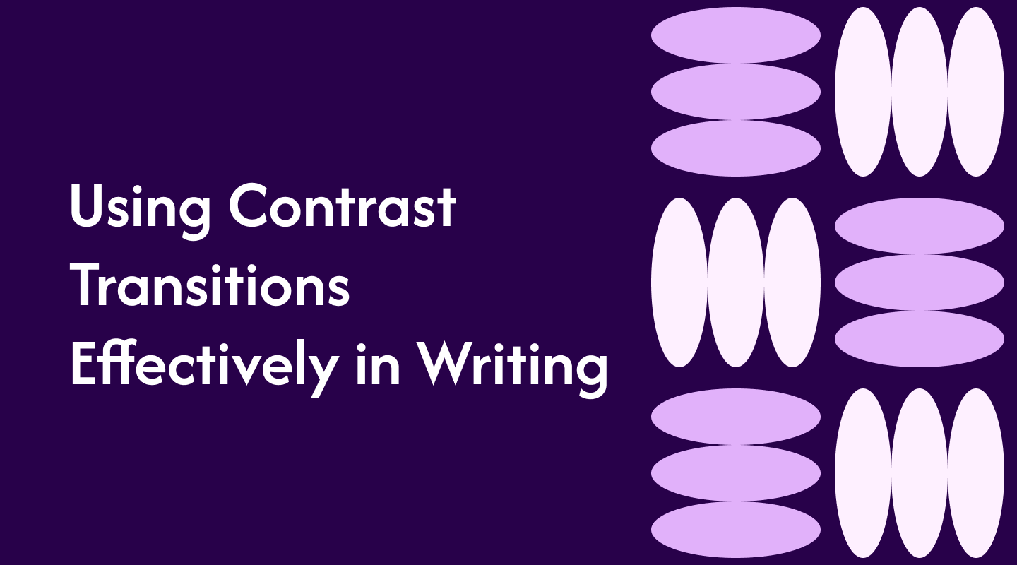 Using Contrast Transitions Effectively in Writing