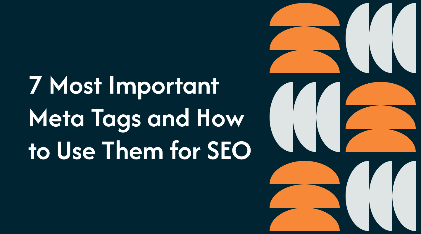 7 Most Important Meta Tags and How to Use Them for SEO