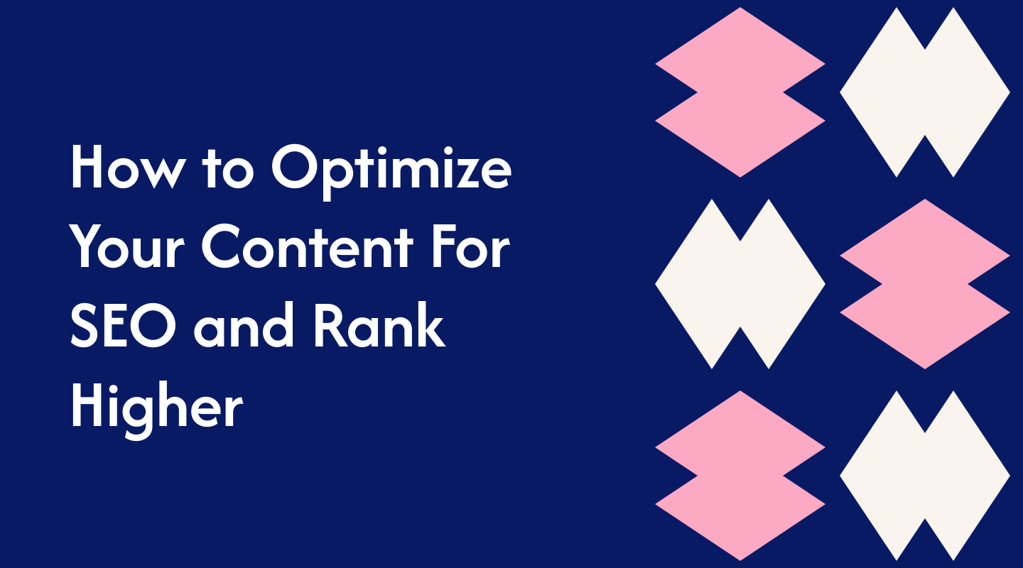 How to Optimize Your Content For SEO and Rank Higher