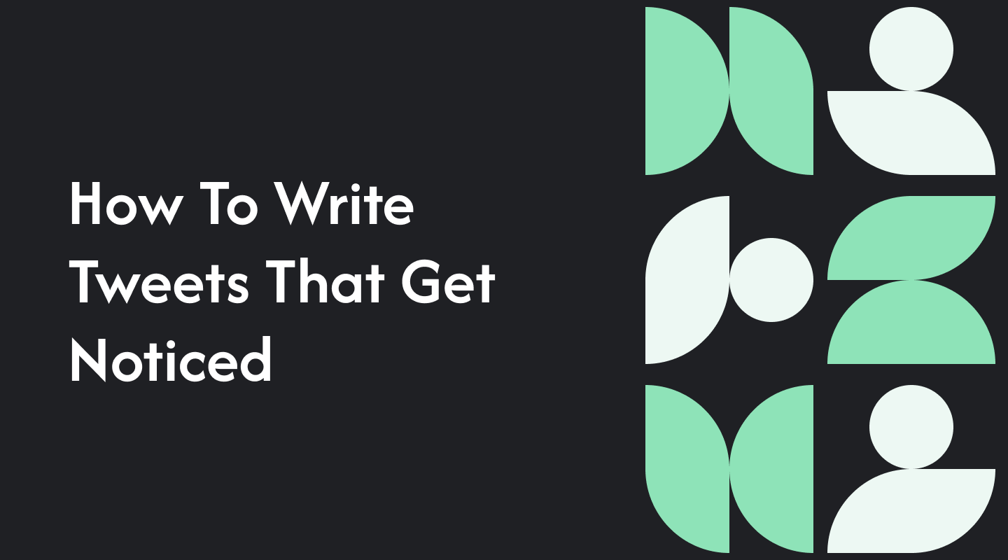 How To Write Tweets That Get Noticed