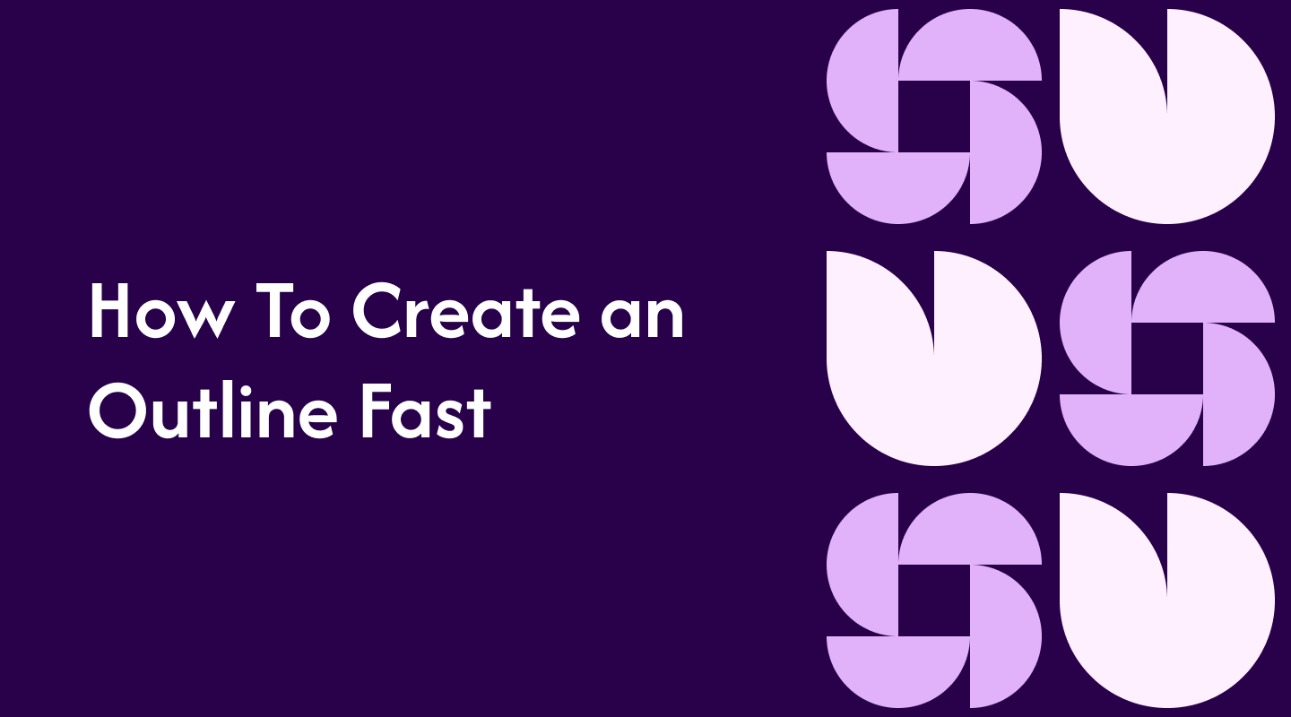 How To Create an Outline Fast