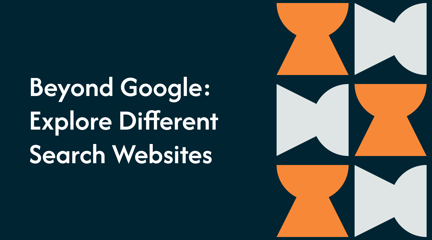 Beyond Google: Explore Different Search Websites