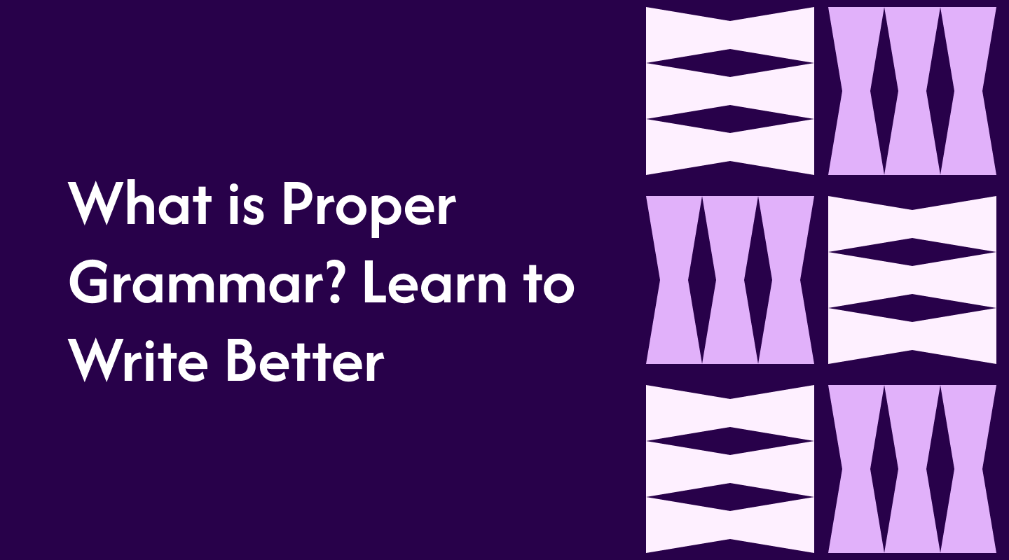 What is Proper Grammar? Learn to Write Better