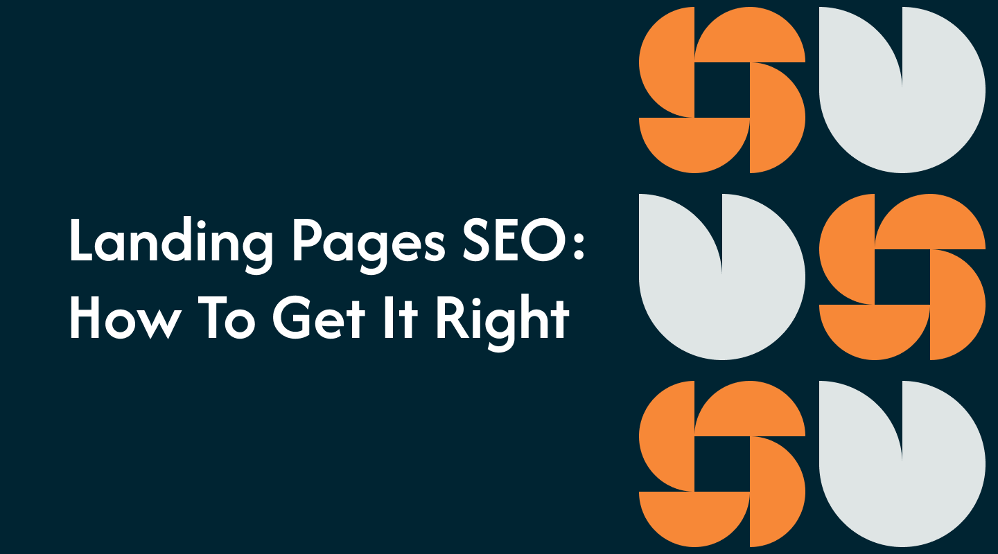 Landing Pages SEO: How To Get It Right