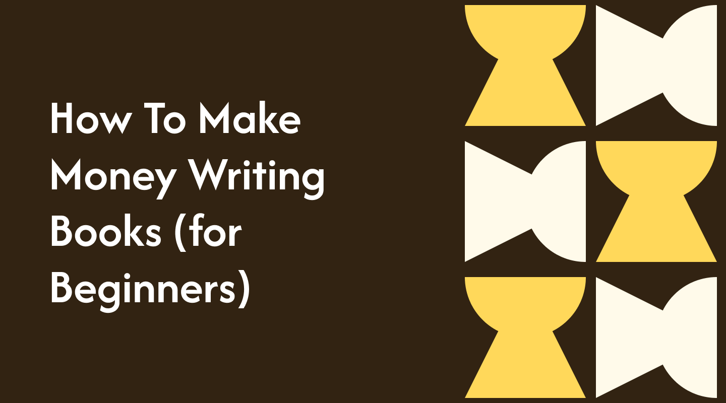 How To Make Money Writing Books (for Beginners)