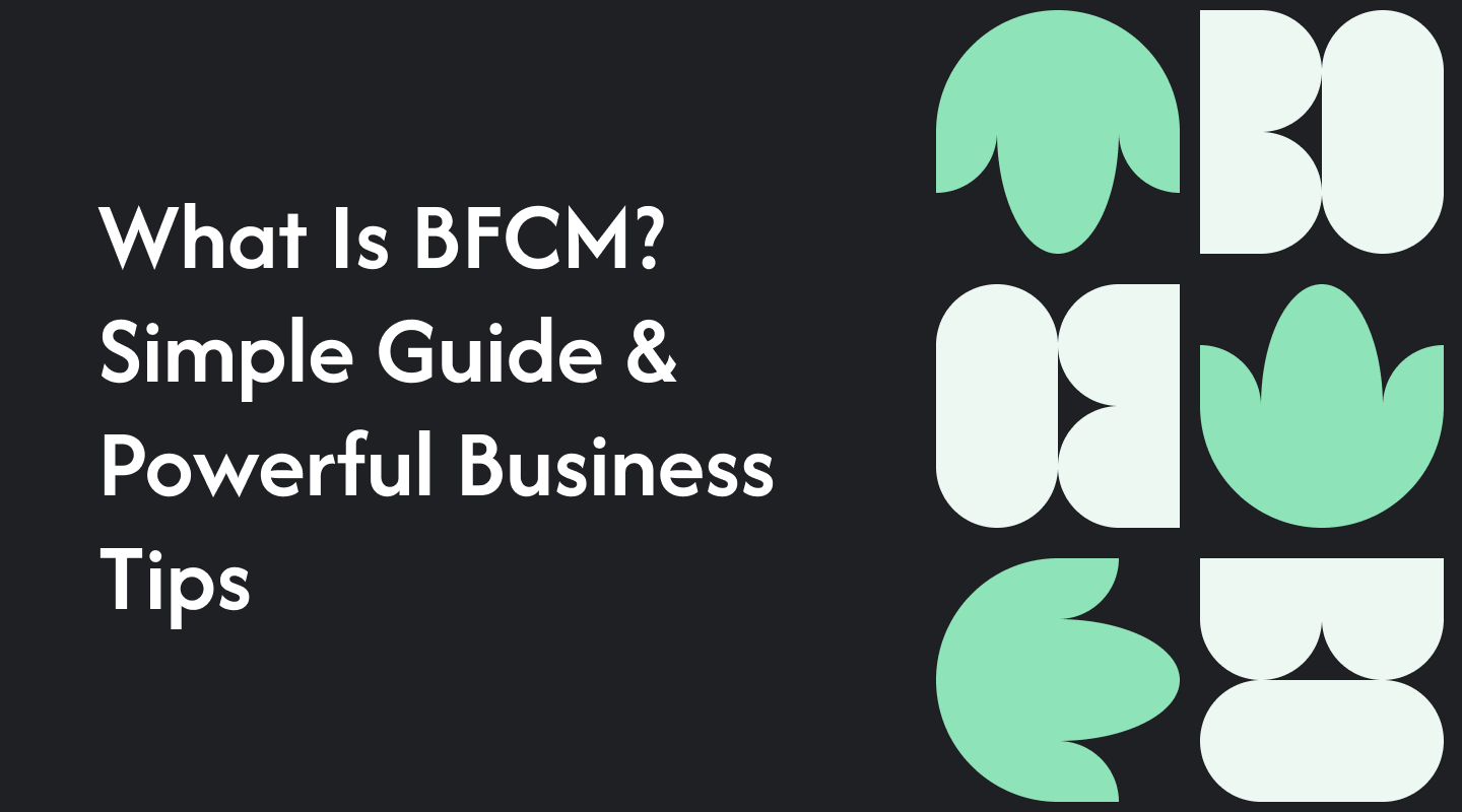 What Is BFCM? Simple Guide &#038; Powerful Business Tips
