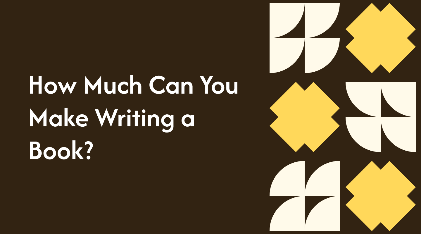 How Much Can You Make Writing a Book?