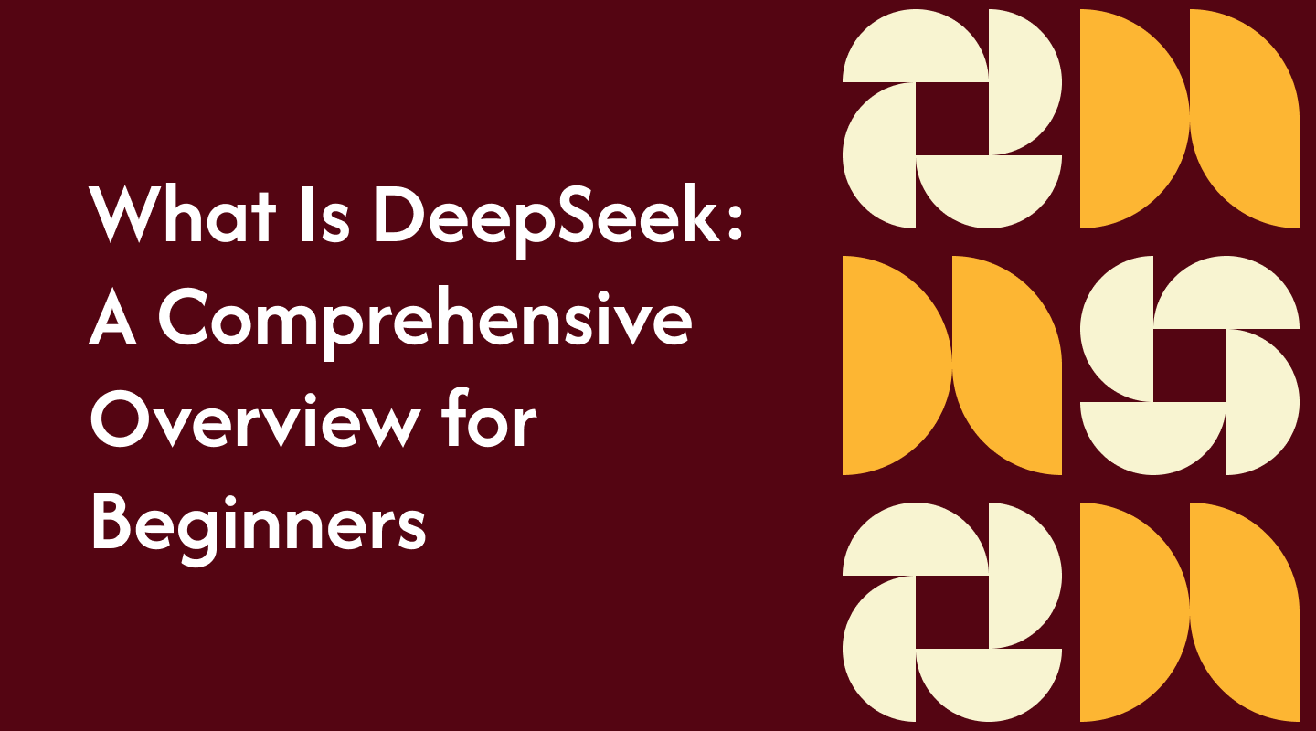 What Is DeepSeek: A Comprehensive Overview for Beginners