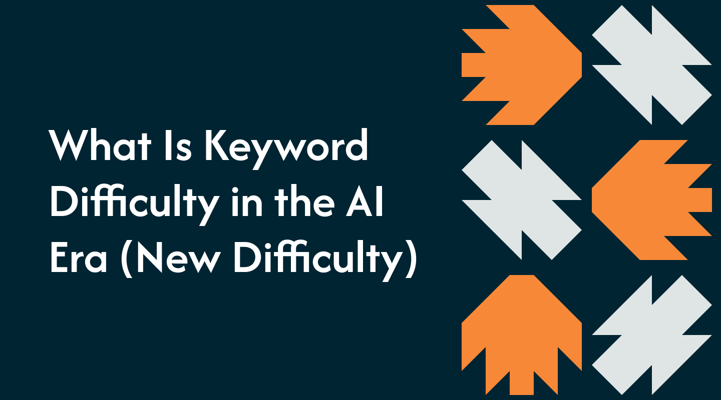 What Is Keyword Difficulty in the AI Era (New Difficulty)