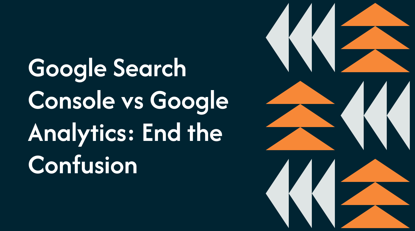 Google Search Console vs Google Analytics: End the Confusion