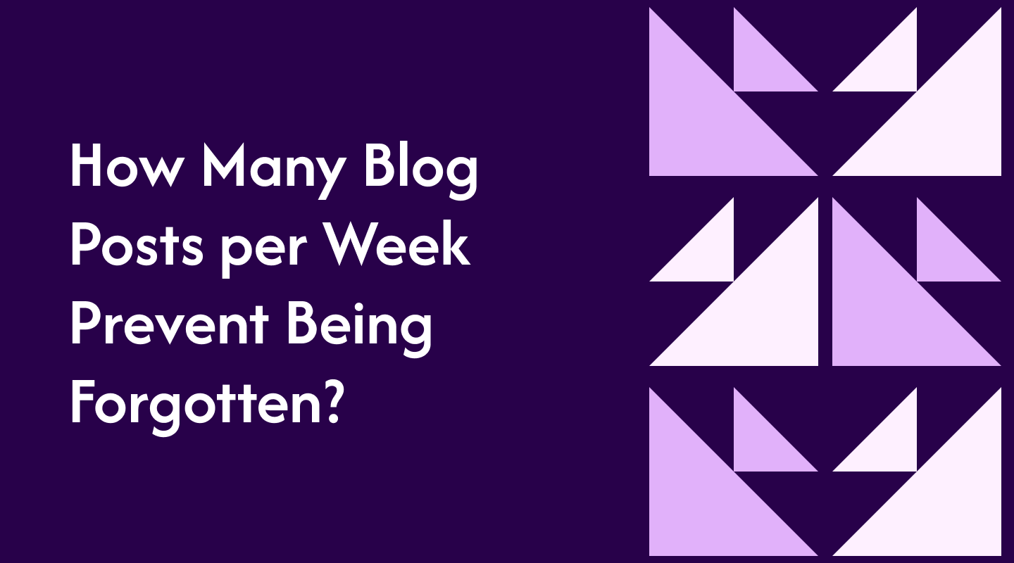 How Many Blog Posts per Week Prevent Being Forgotten?
