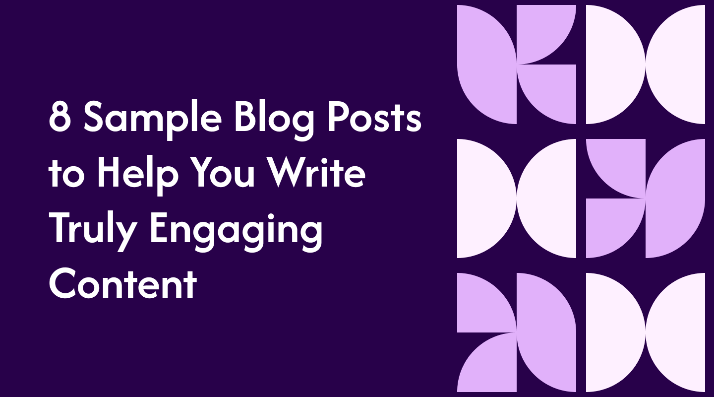 8 Sample Blog Posts to Help You Write Truly Engaging Content