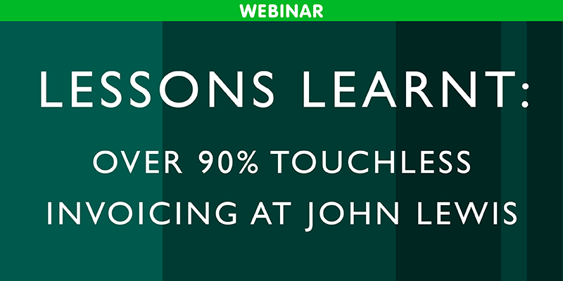Lessons Learnt: Over 90% Touchless Invoicing at John Lewis