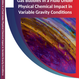 Gas Bubbles In A Fluid Under Physical Chemical Impact In Variable Gravity Conditions