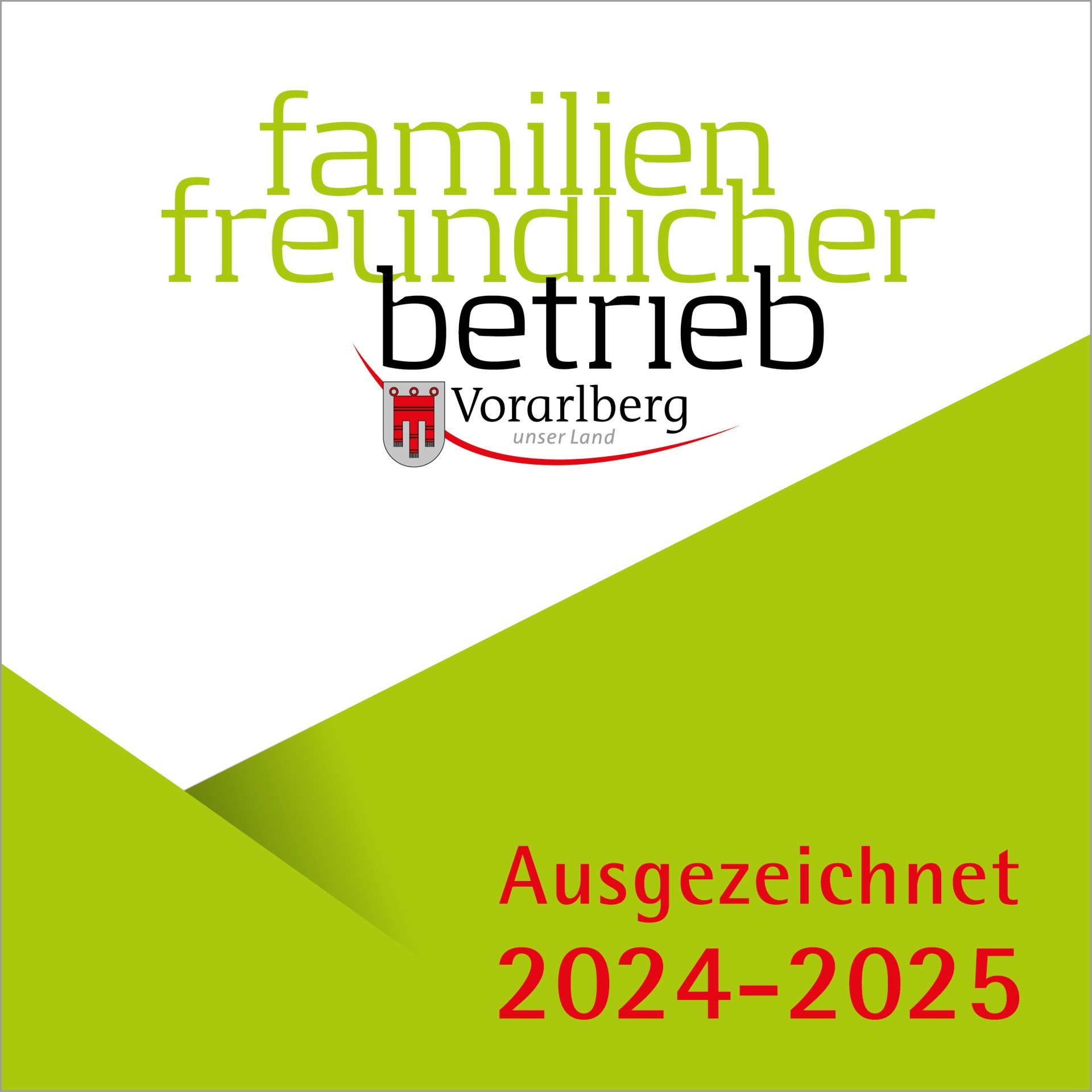 Zertifikat für familienfreundliche Betriebe in Vorarlberg, ausgezeichnet für die Jahre 2024-2025, präsentiert in einem modernen Design mit grünen und weißen Elementen.