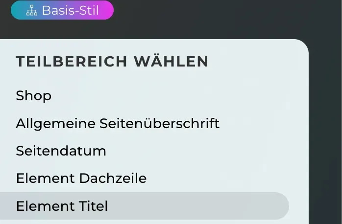 Benutzeroberfläche zur Auswahl von Teilbereichen in einem Design-Tool, einschließlich Optionen wie Shop, Allgemeine Seitenüberschrift, Seitendatum, Element Dachzeile und Element Titel.