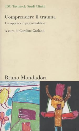 Comprendere Il Trauma. Un Approccio Psicoanalitico