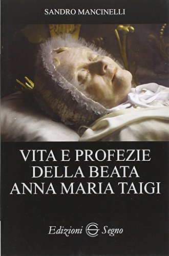 Vita E Profezie Della Beata Anna Maria Taigi
