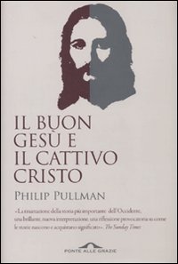 Il Buon Gesù E Il Cattivo Cristo