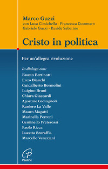 Cristo In Politica. Per Un’Allegra Rivoluzione