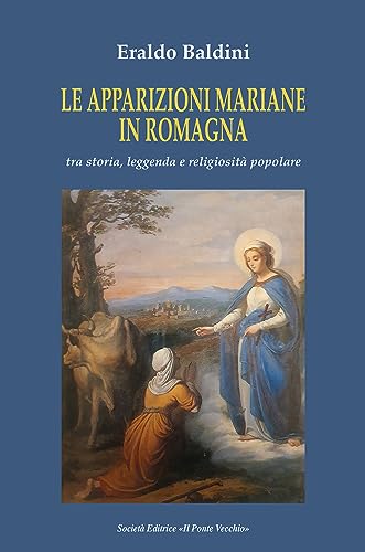 Le Apparizioni Mariane In Romagna Tra Storia, Leggenda E Religiosità Popolare-image