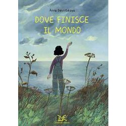 Dove Finisce Il Mondo. Ediz. A Colori