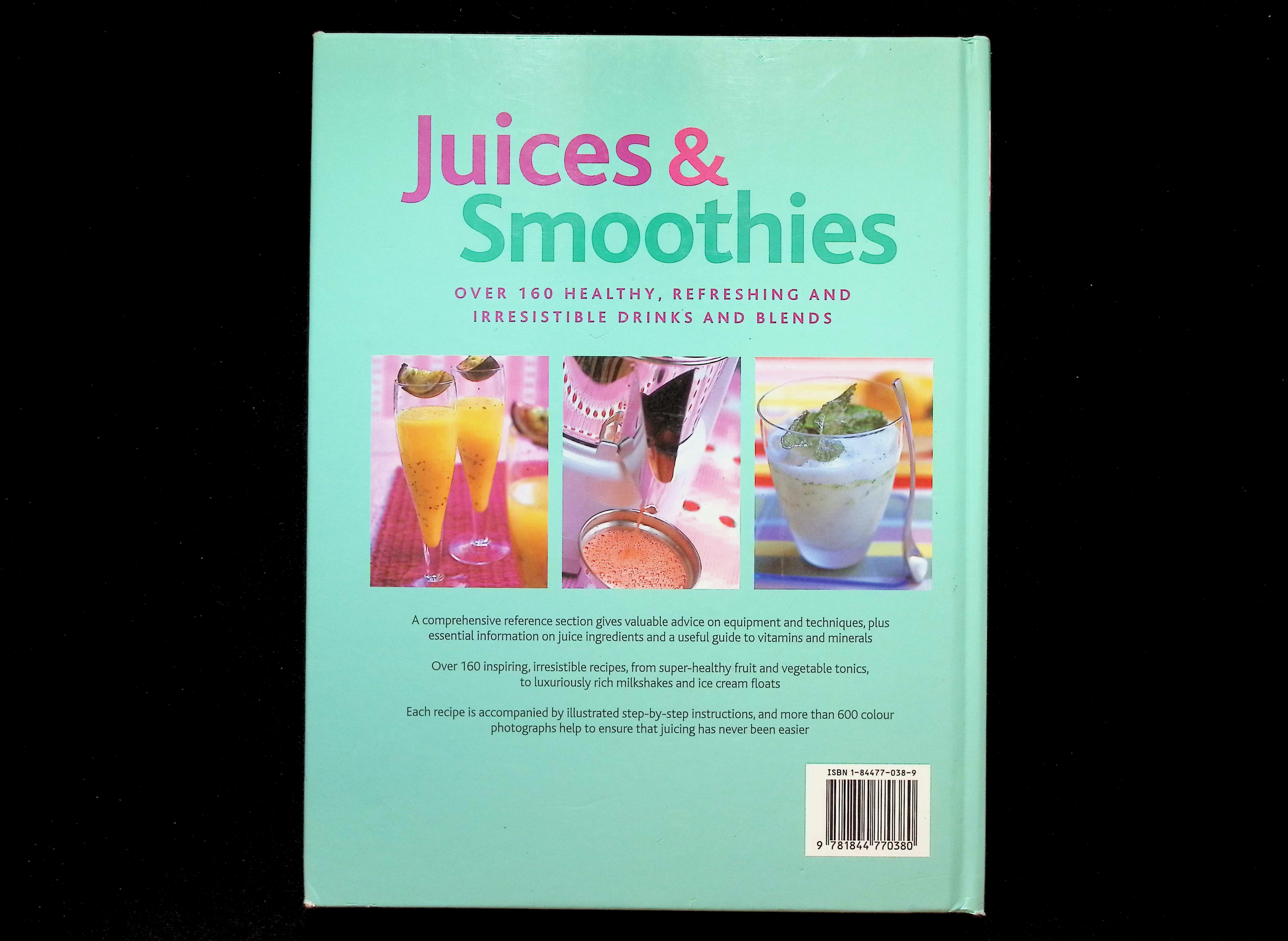 Juices & Smoothies: Over 160 Healthy, Refreshing and Irresistible Drinks and Blends — image 2