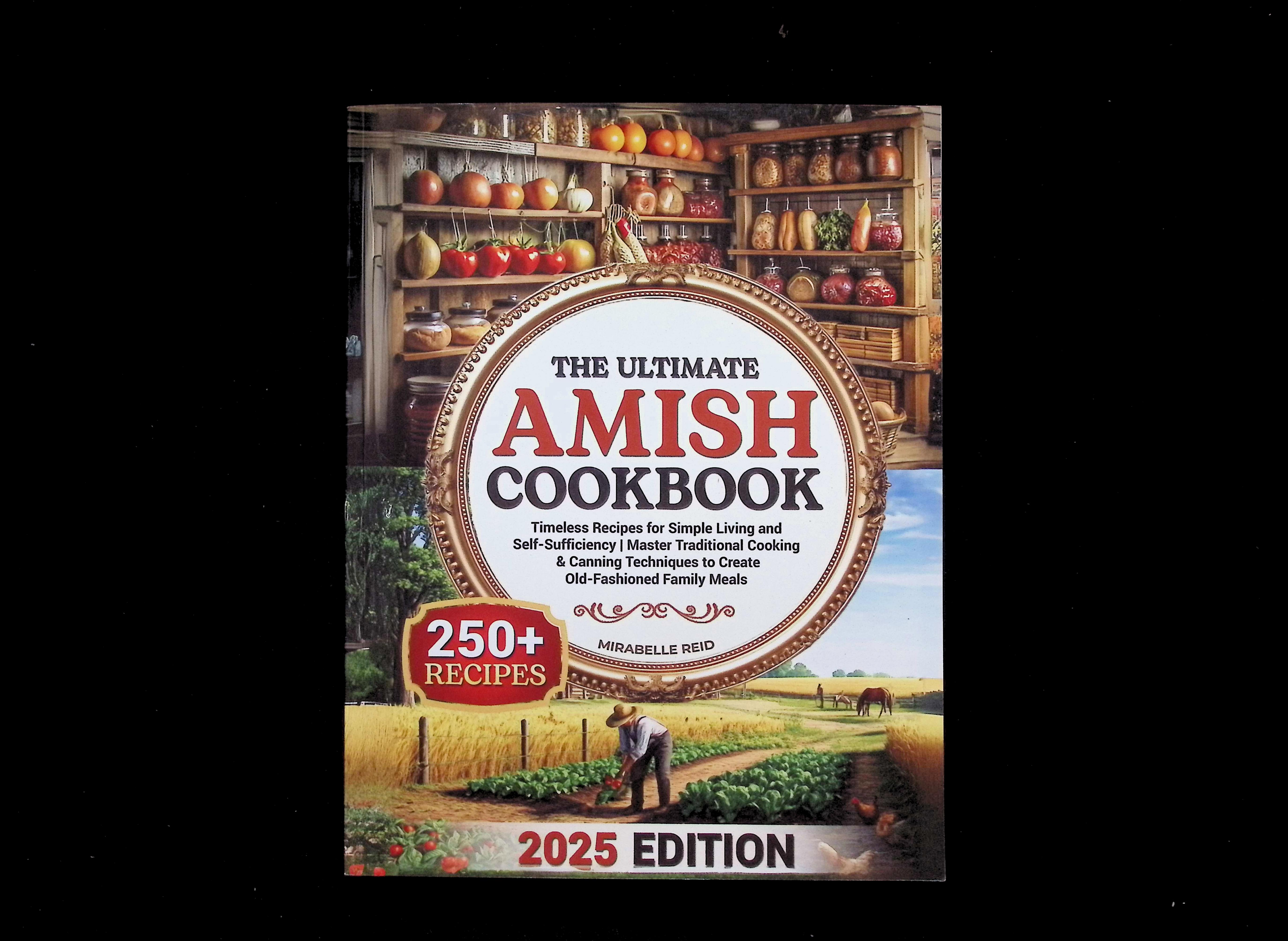 The Ultimate Amish Cookbook: Timeless Recipes for Simple Living and Self-Sufficiency