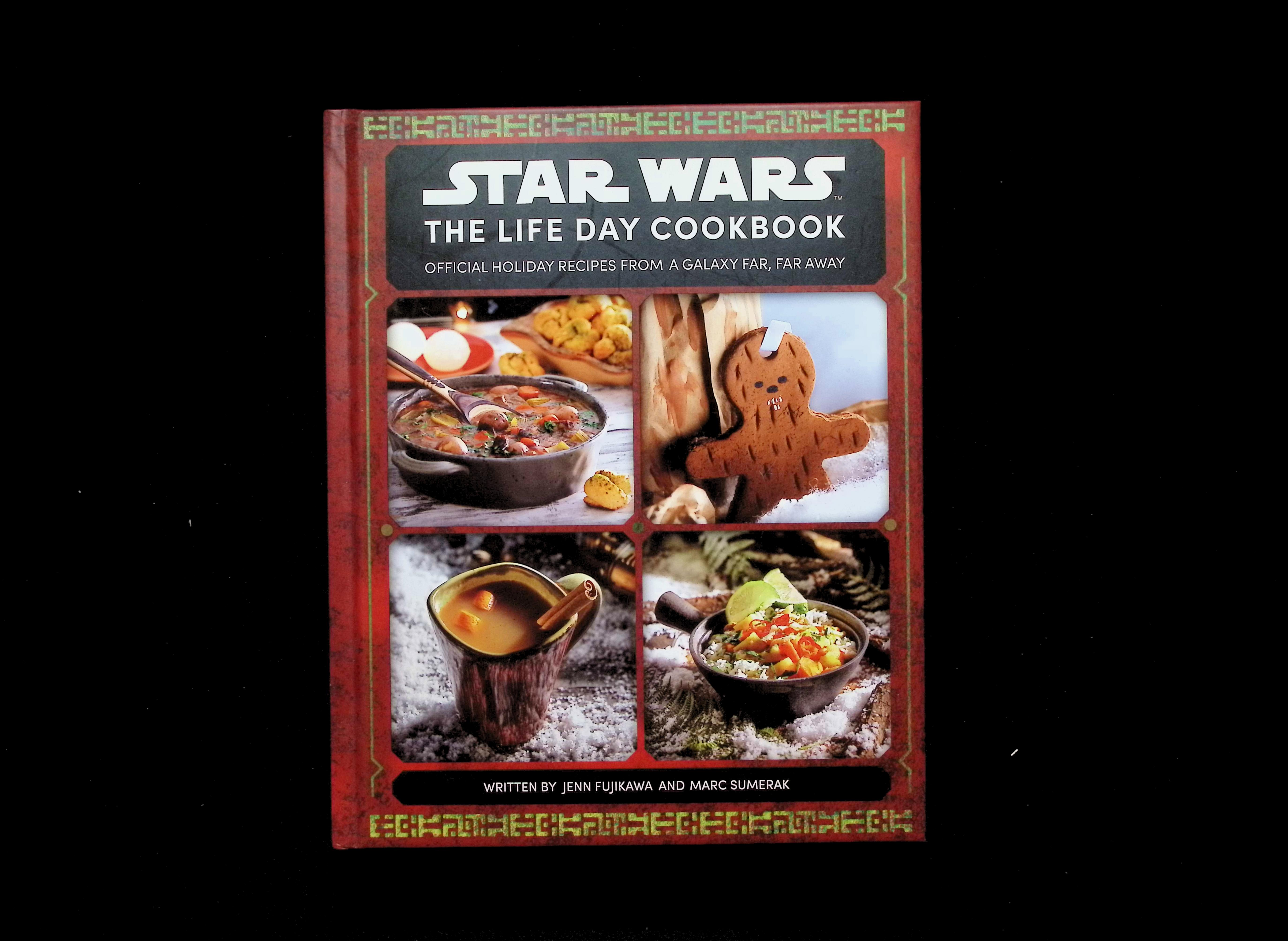 Star Wars: The Life Day Cookbook - Official Holiday Recipes from a Galaxy Far, Far Away