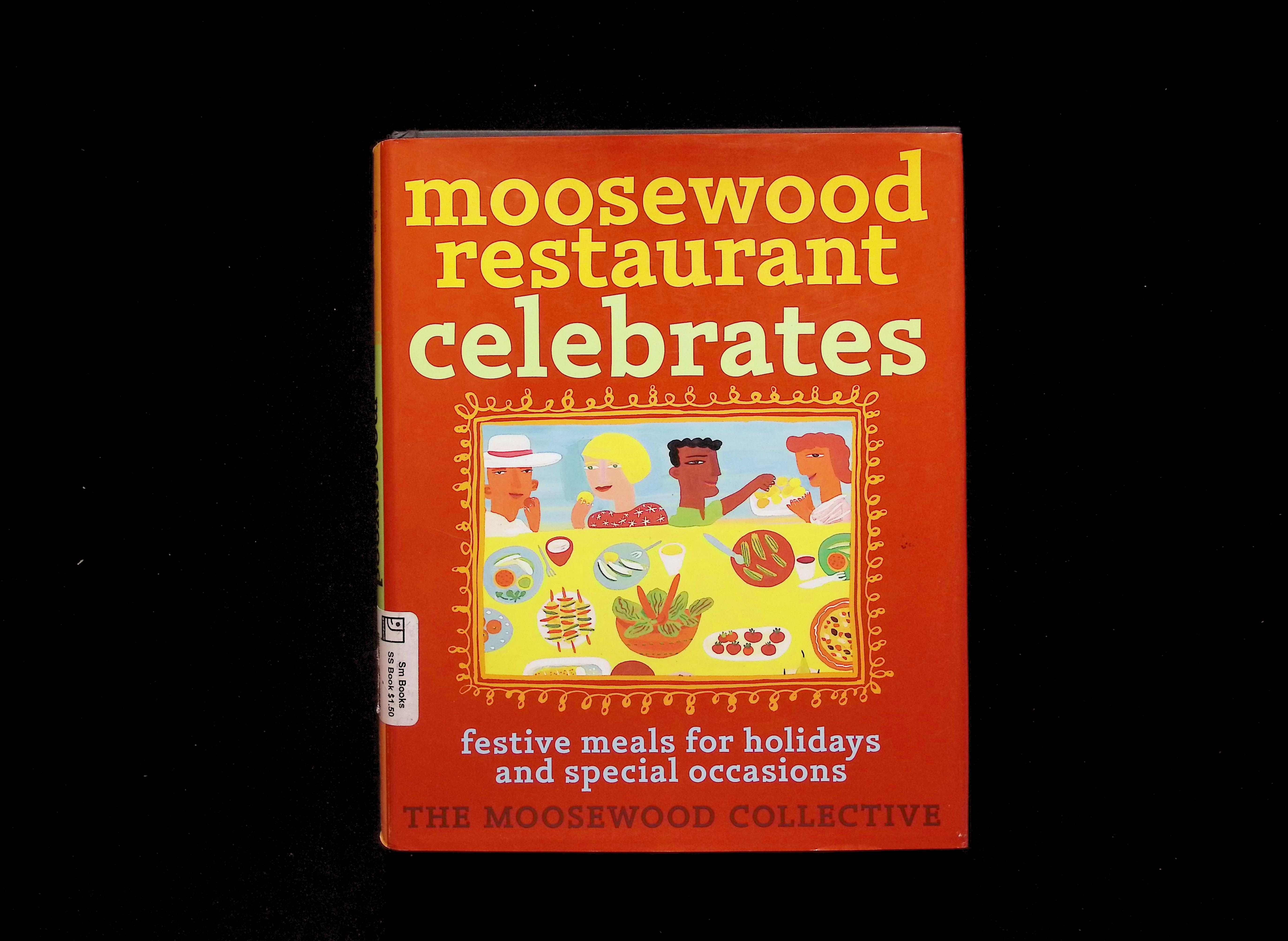 Moosewood Restaurant Celebrates: Festive Meals for Holidays and Special Occasions