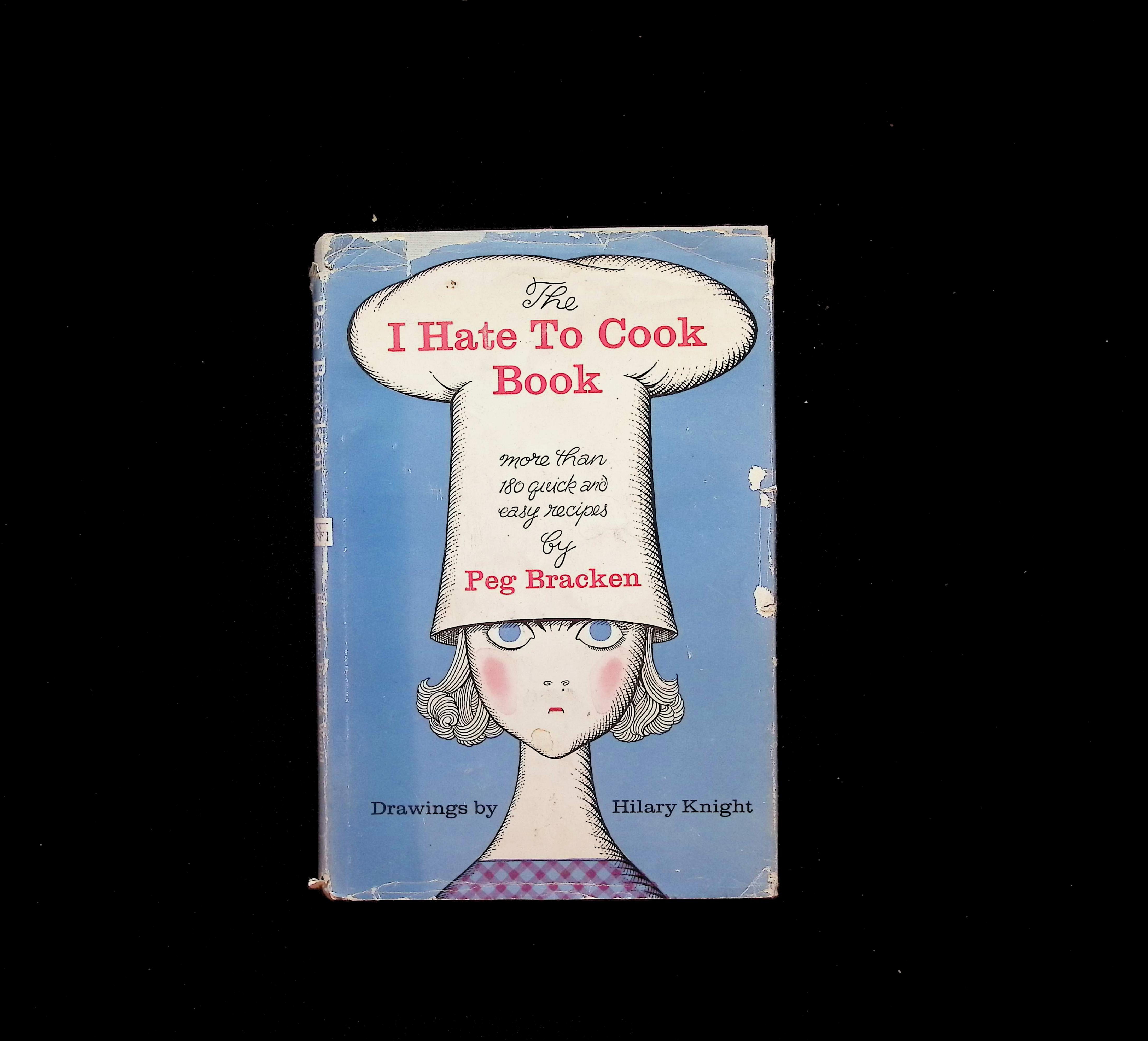 The I Hate To Cook Book