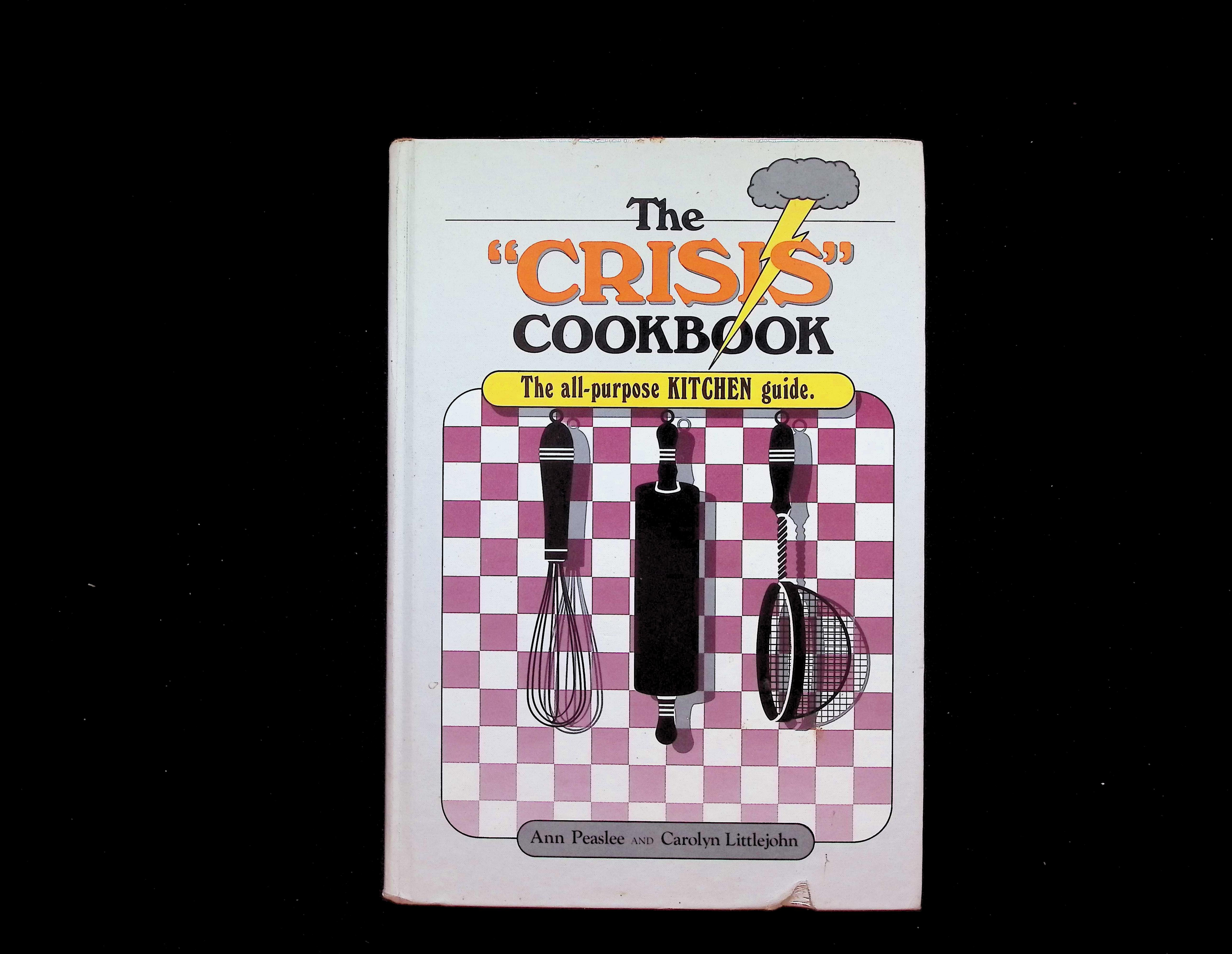 The "Crisis" Cookbook: The All-Purpose Kitchen Guide
