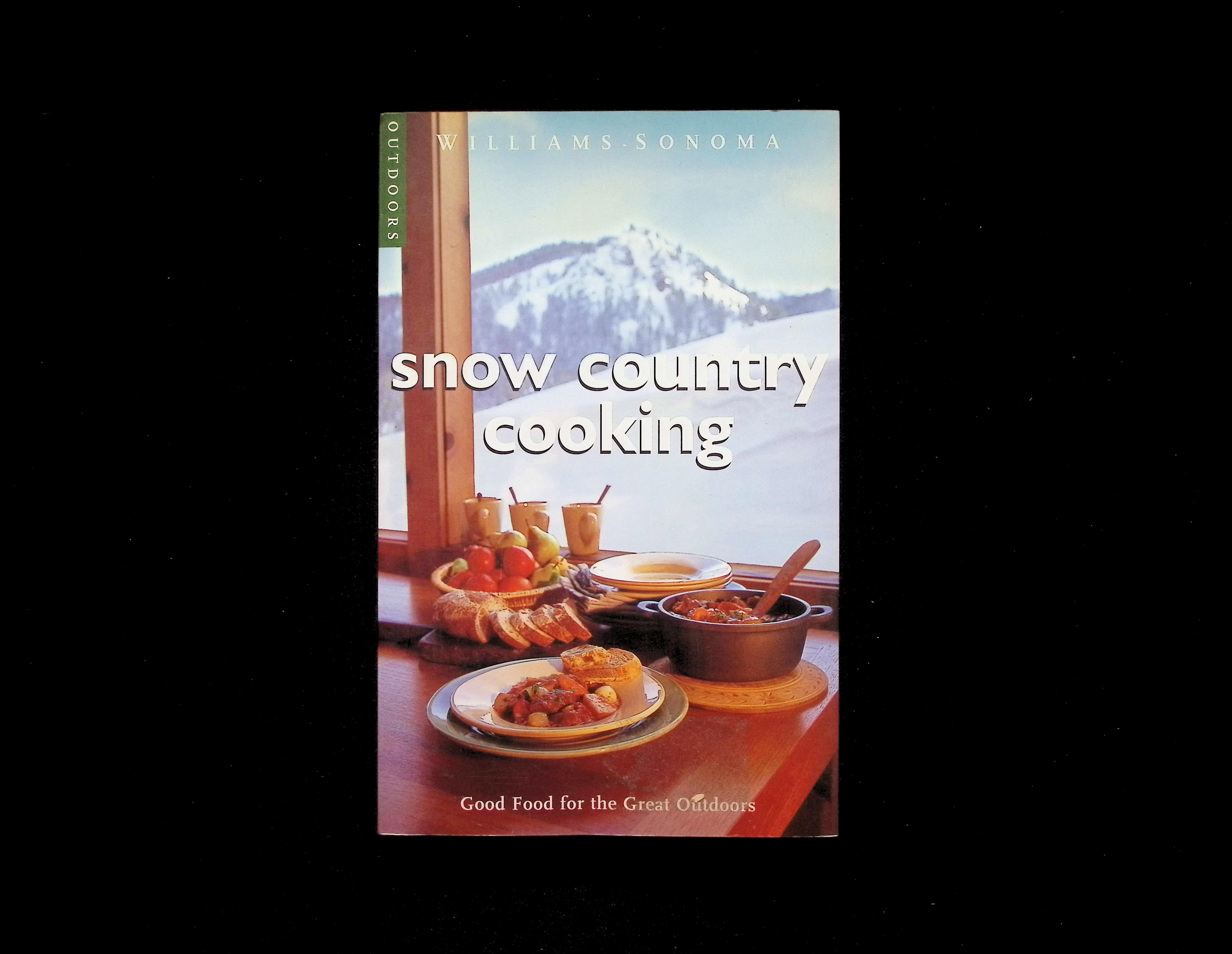 Snow Country Cooking: Good Food for the Great Outdoors