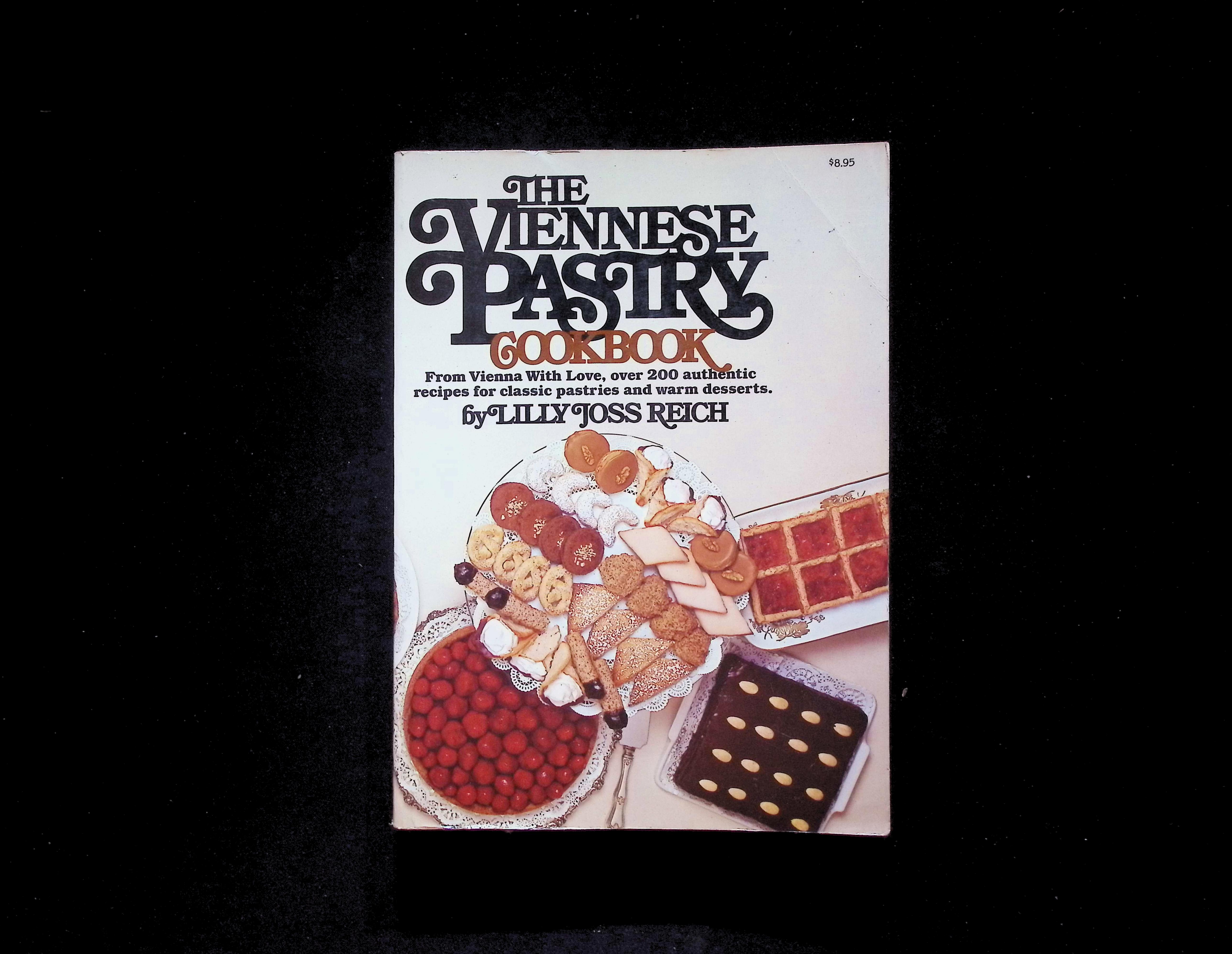 The Viennese Pastry Cookbook: From Vienna With Love, over 200 authentic recipes for classic pastries and warm desserts
