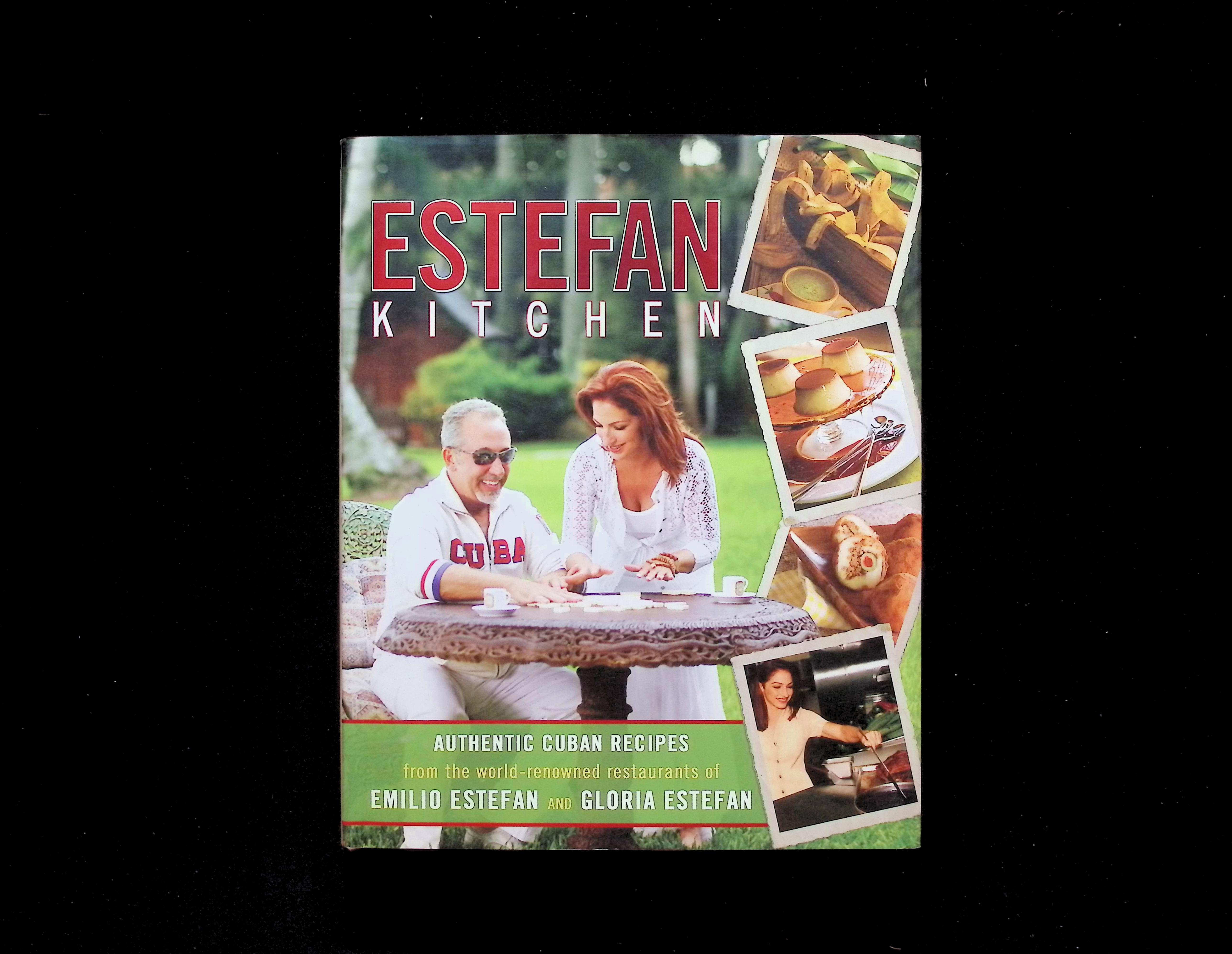 Estefan Kitchen: Authentic Cuban Recipes from the World-Renowned Restaurants of Emilio Estefan and Gloria Estefan