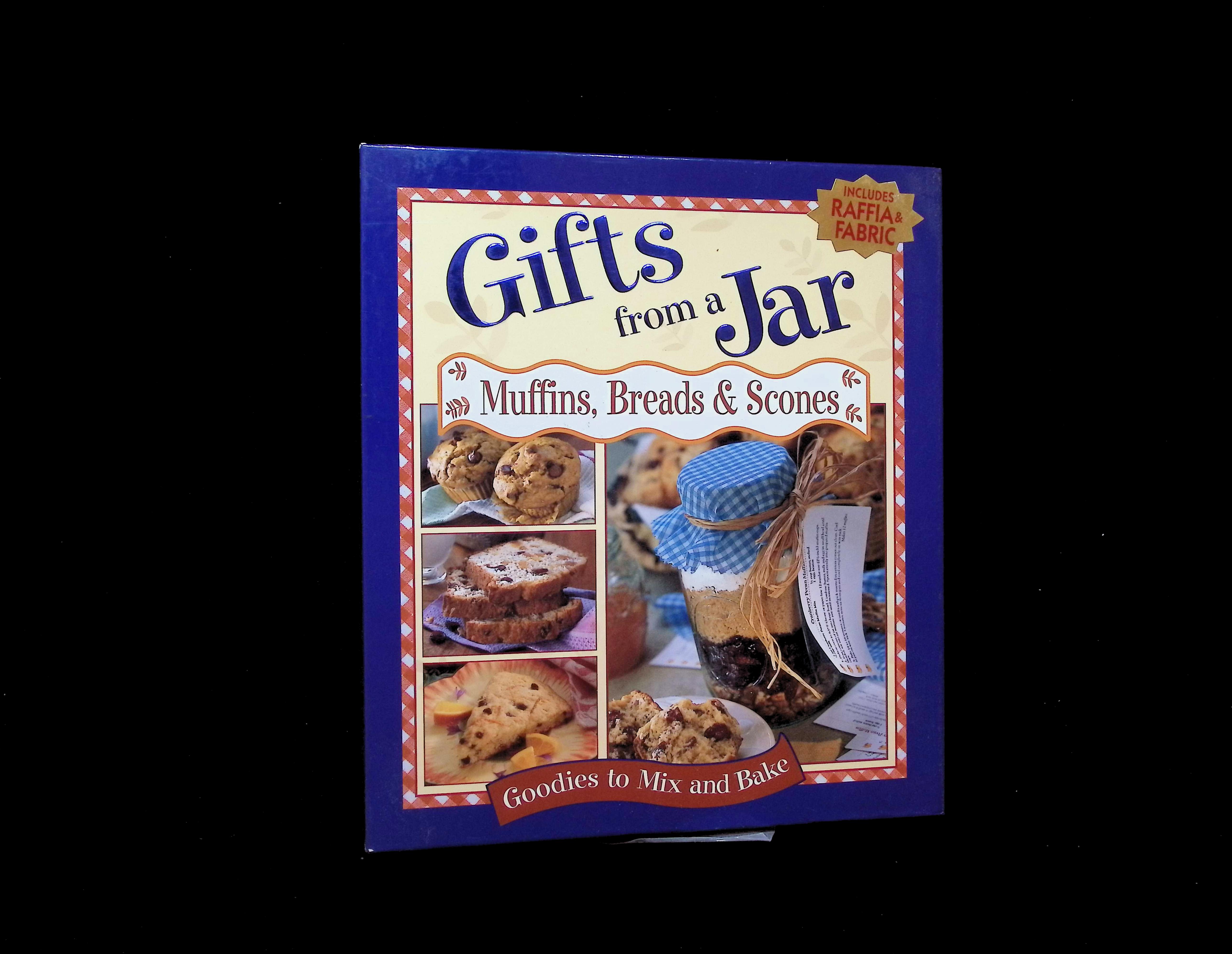 Gifts from a Jar: Muffins, Breads & Scones - Goodies to Mix and Bake