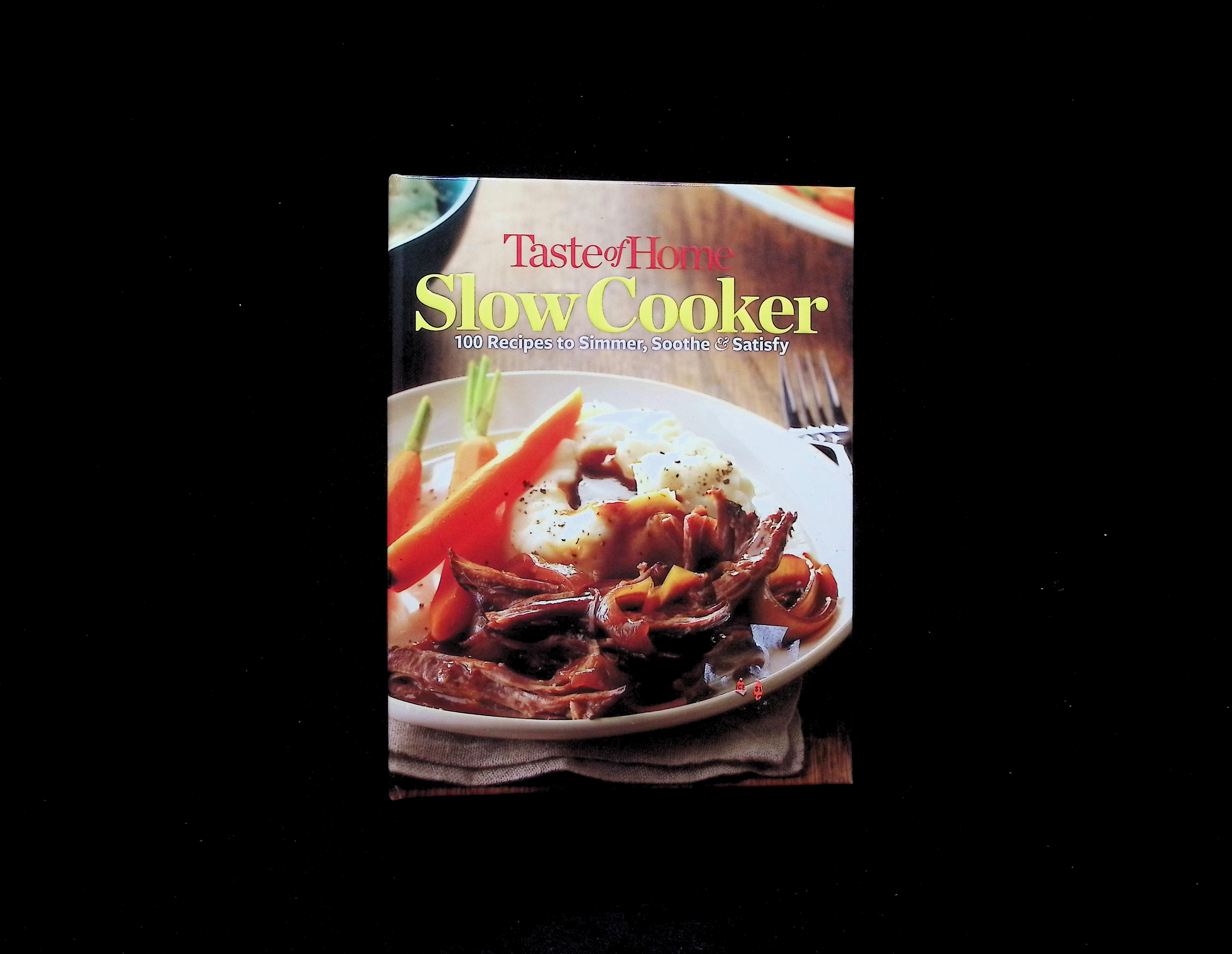 Taste of Home Slow Cooker: 100 Recipes to Simmer, Soothe & Satisfy