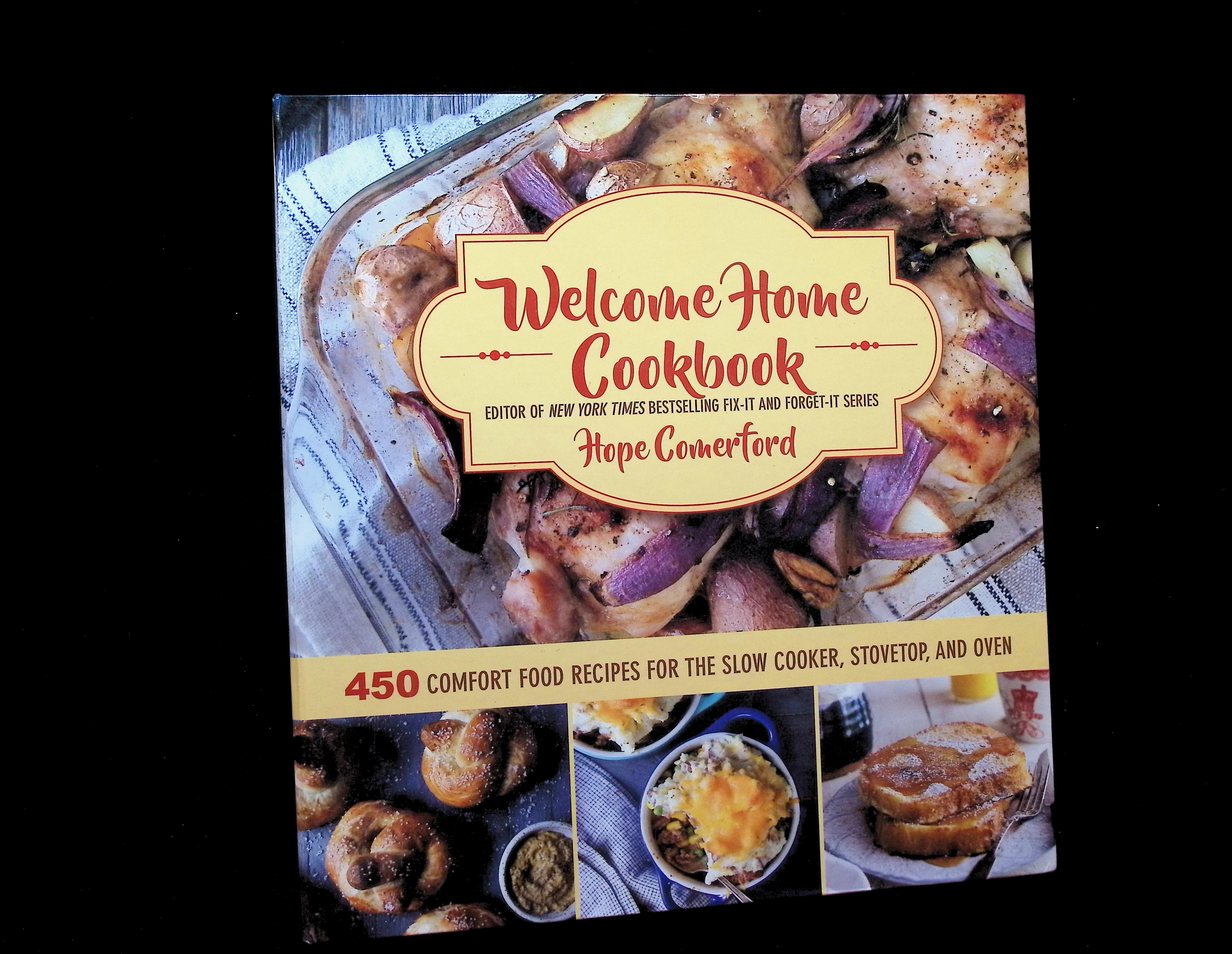 Welcome Home Cookbook: 450 Comfort Food Recipes for the Slow Cooker, Stovetop, and Oven