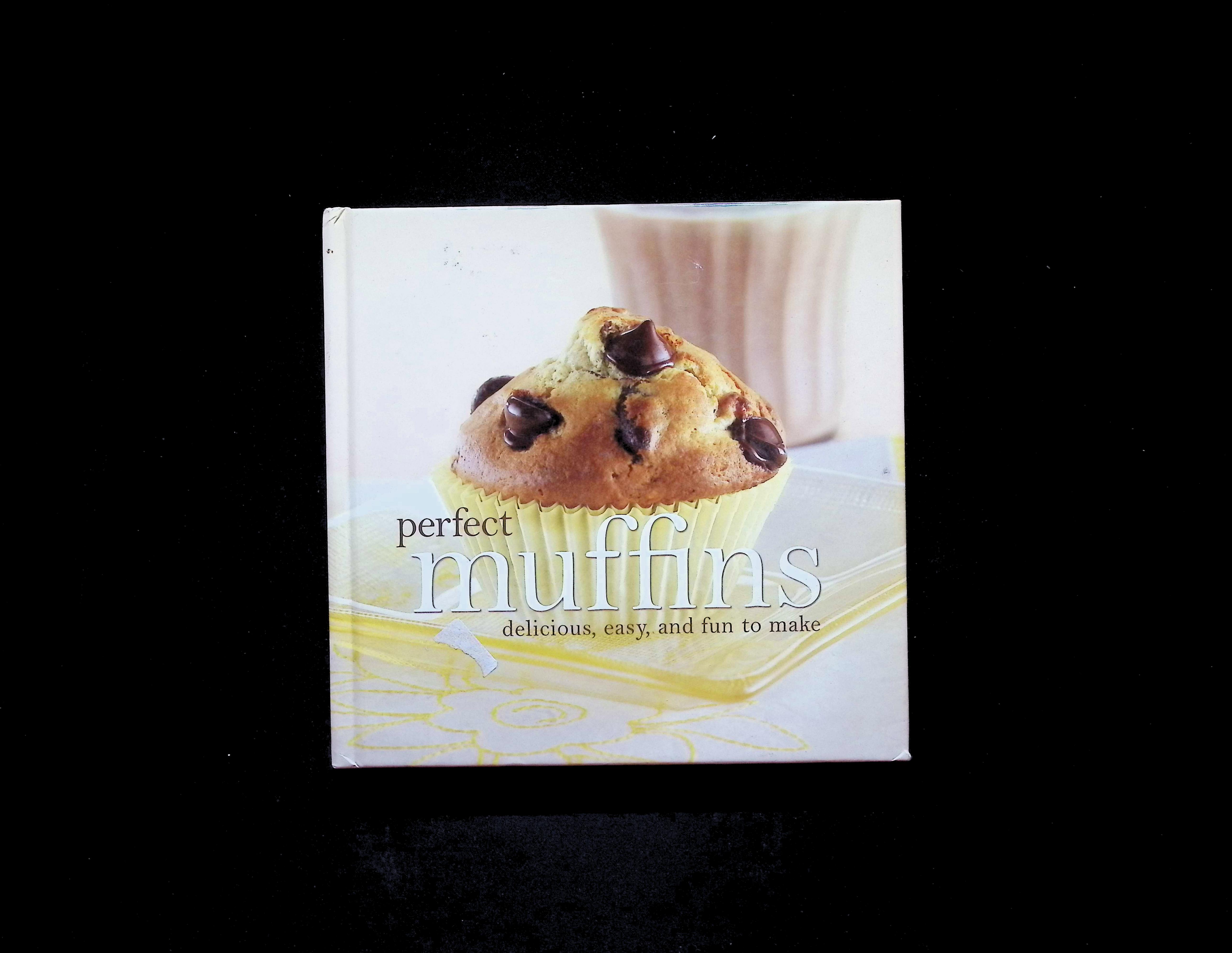 Perfect Muffins: Delicious, Easy, and Fun to Make
