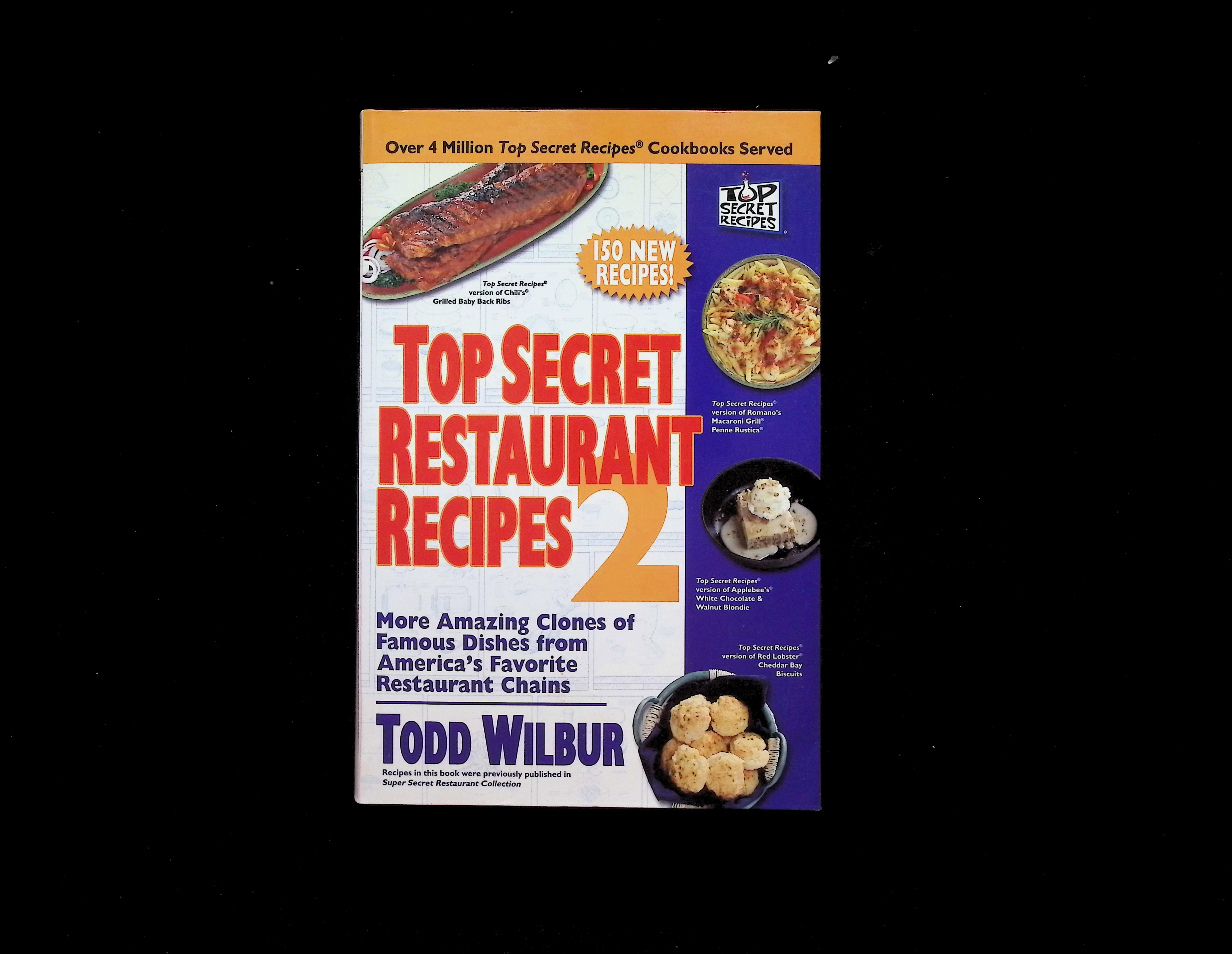 Top Secret Restaurant Recipes 2: More Amazing Clones of Famous Dishes from America's Favorite Restaurant Chains