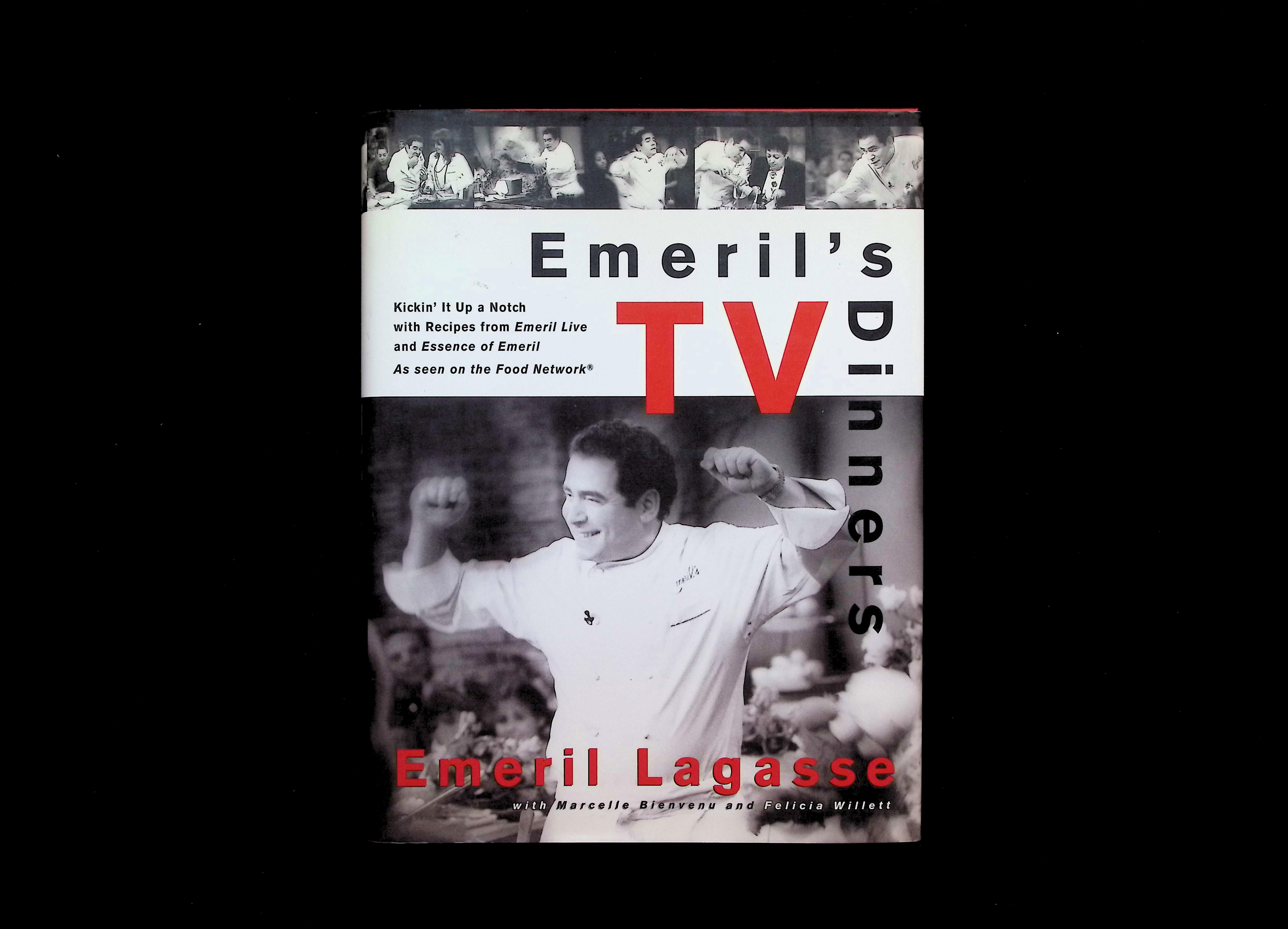 Emeril's TV Dinners: Kickin' It Up a Notch with Recipes from Emeril Live and Essence of Emeril