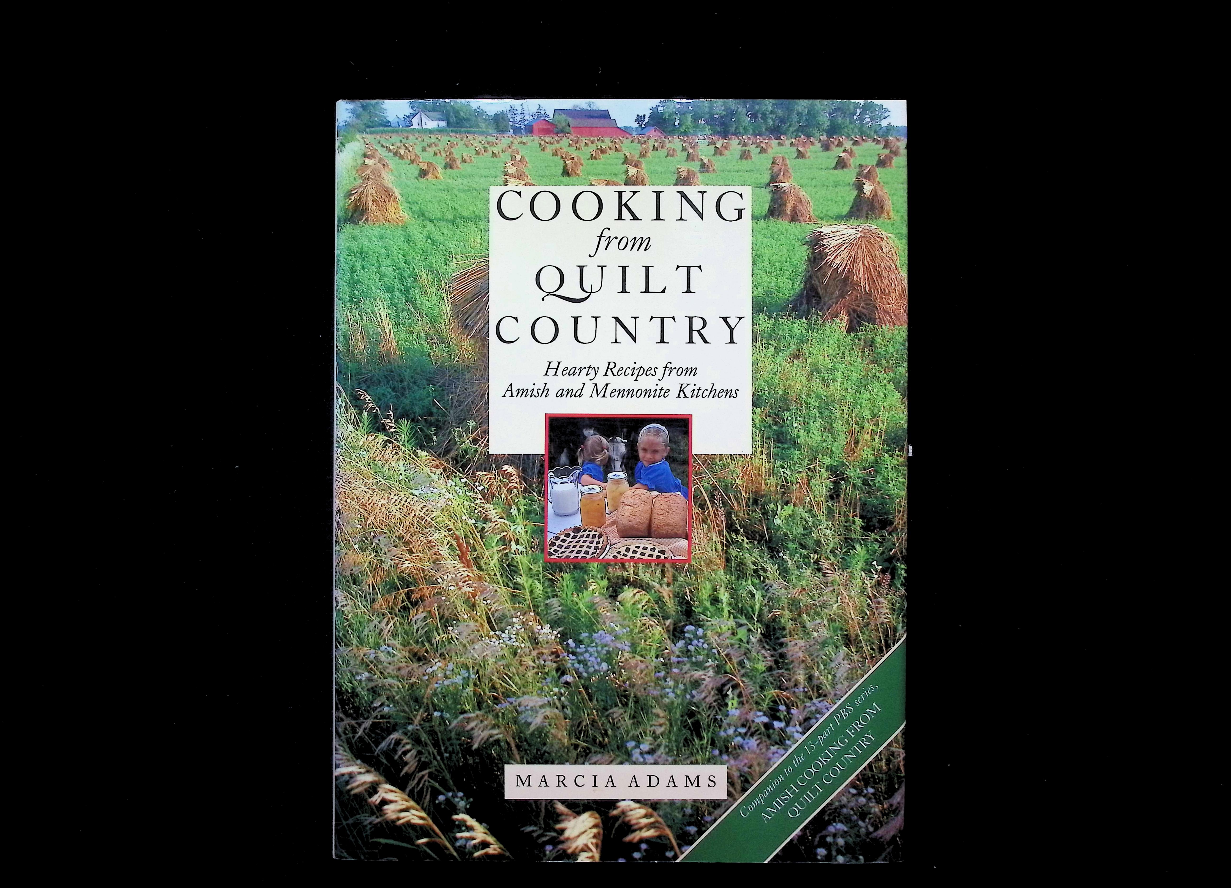 Cooking from Quilt Country: Hearty Recipes from Amish and Mennonite Kitchens