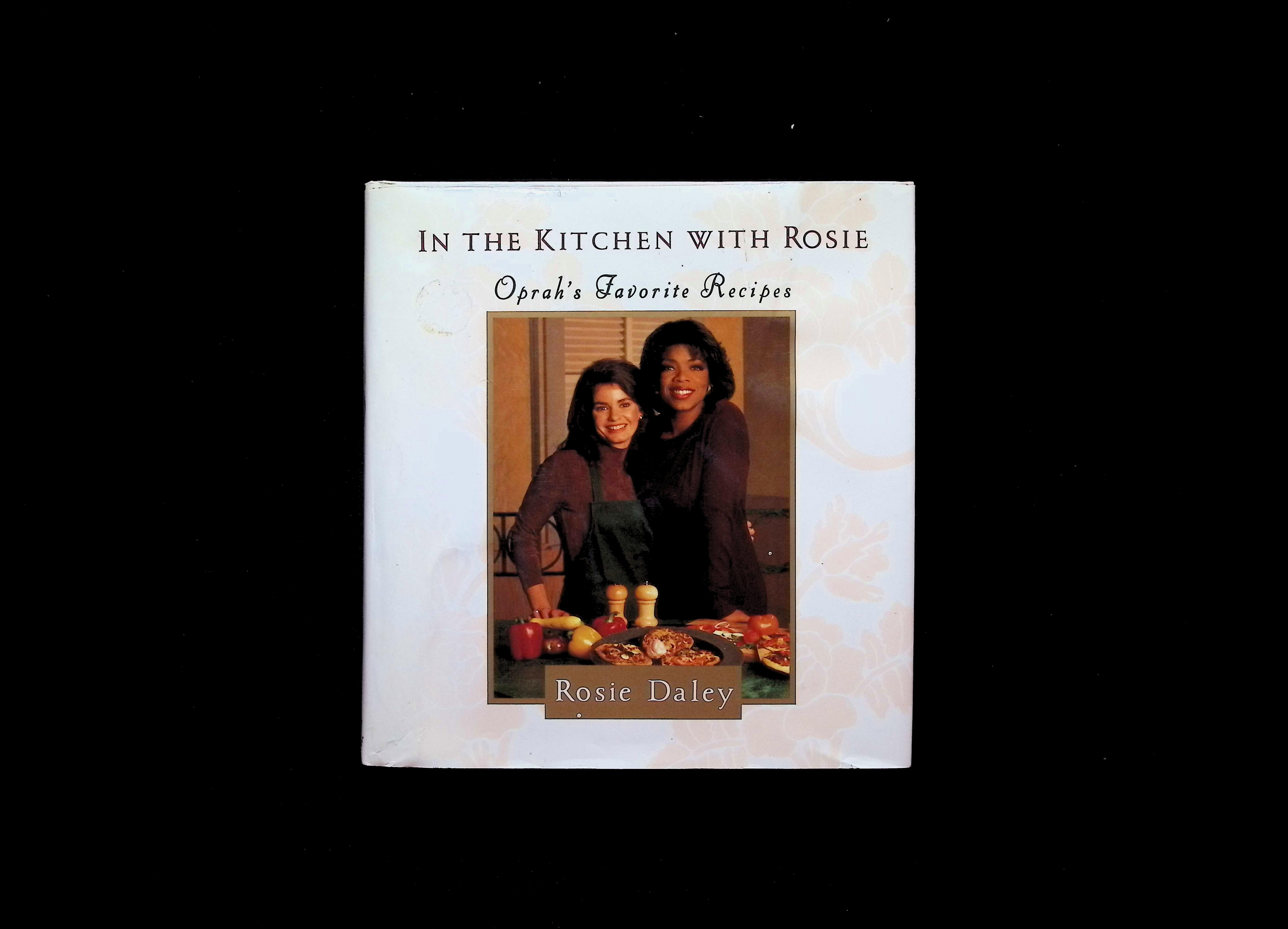 In the Kitchen with Rosie: Oprah's Favorite Recipes