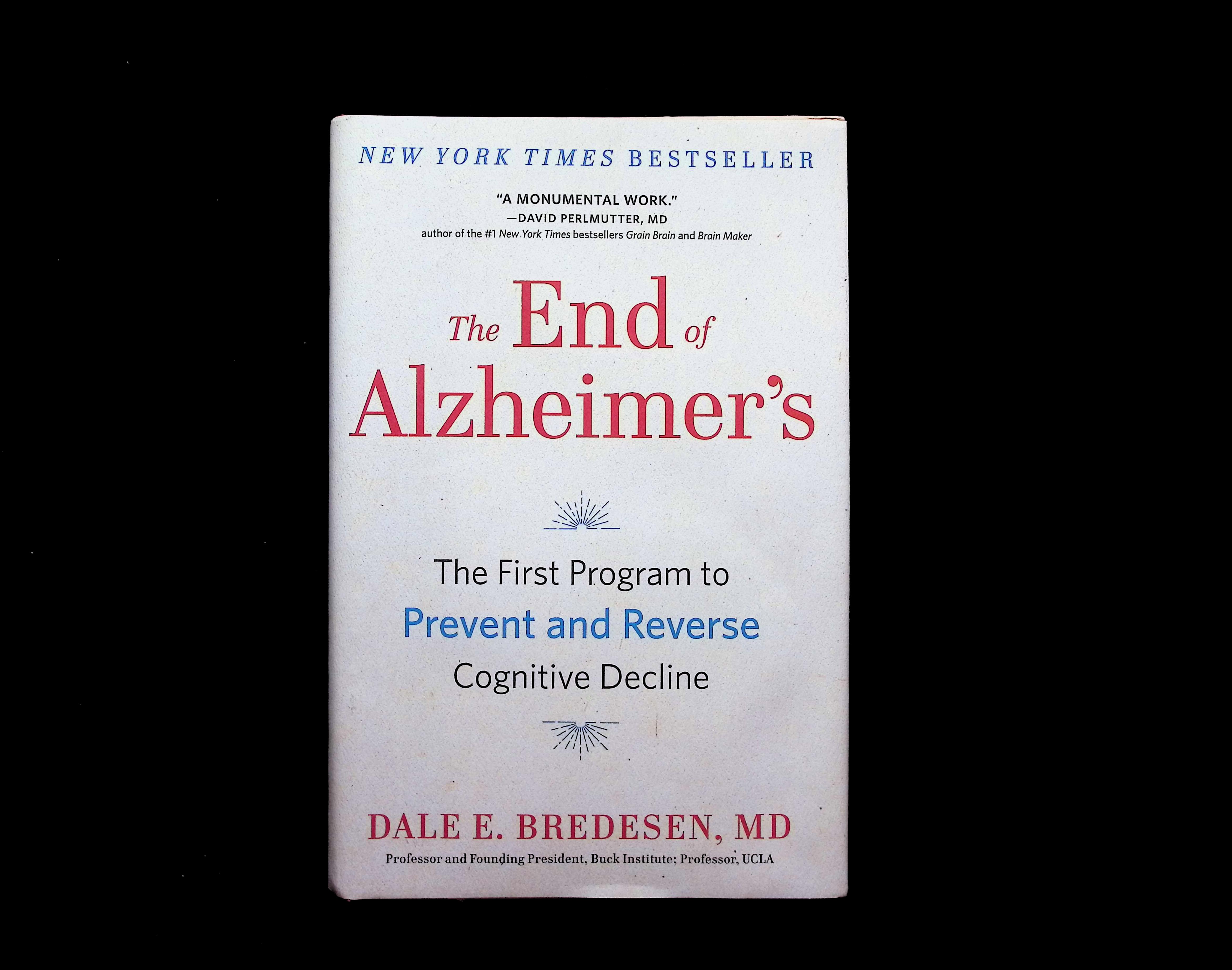 The End of Alzheimer's: The First Program to Prevent and Reverse Cognitive Decline