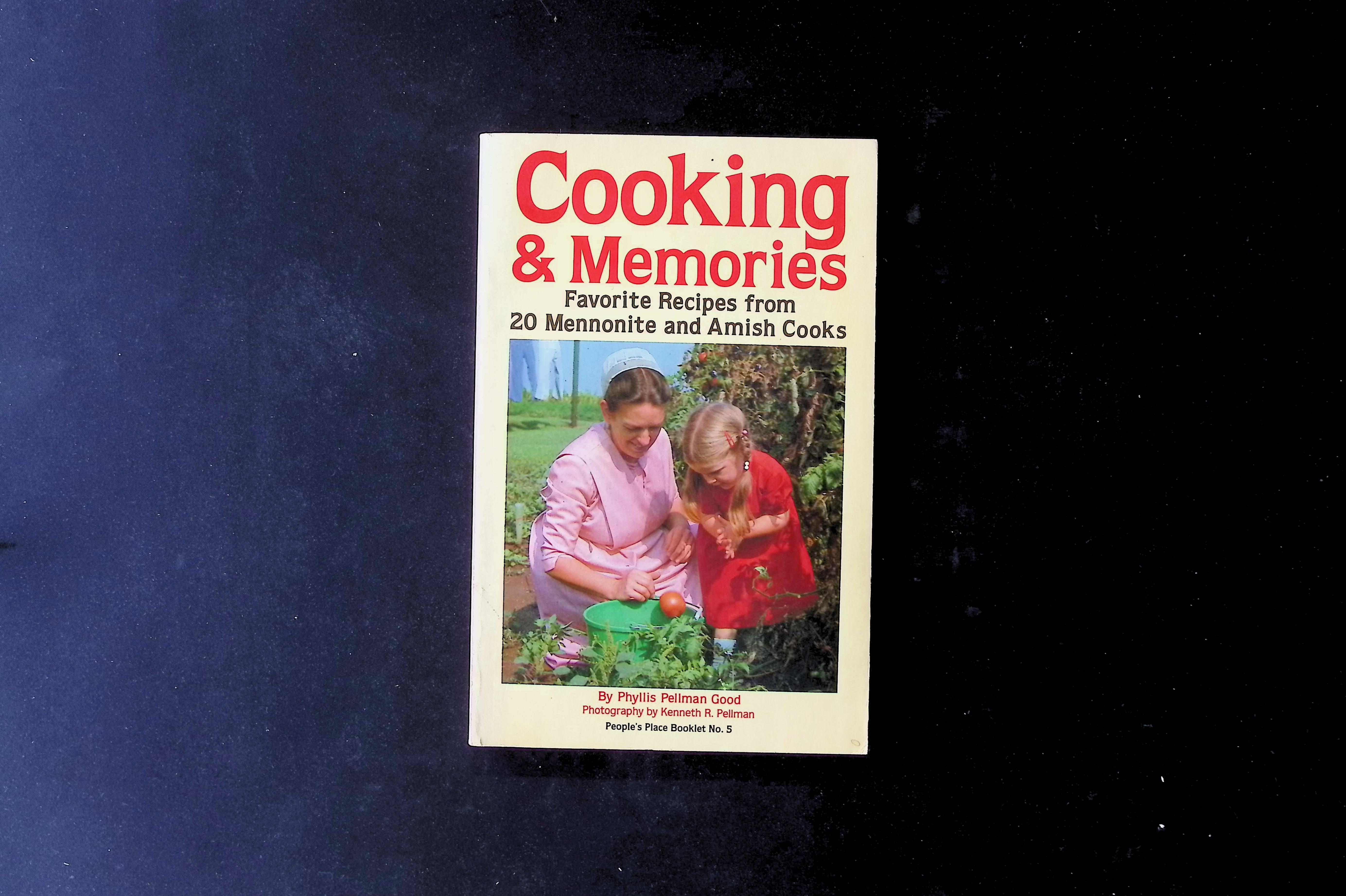 Cooking & Memories: Favorite Recipes from 20 Mennonite and Amish Cooks