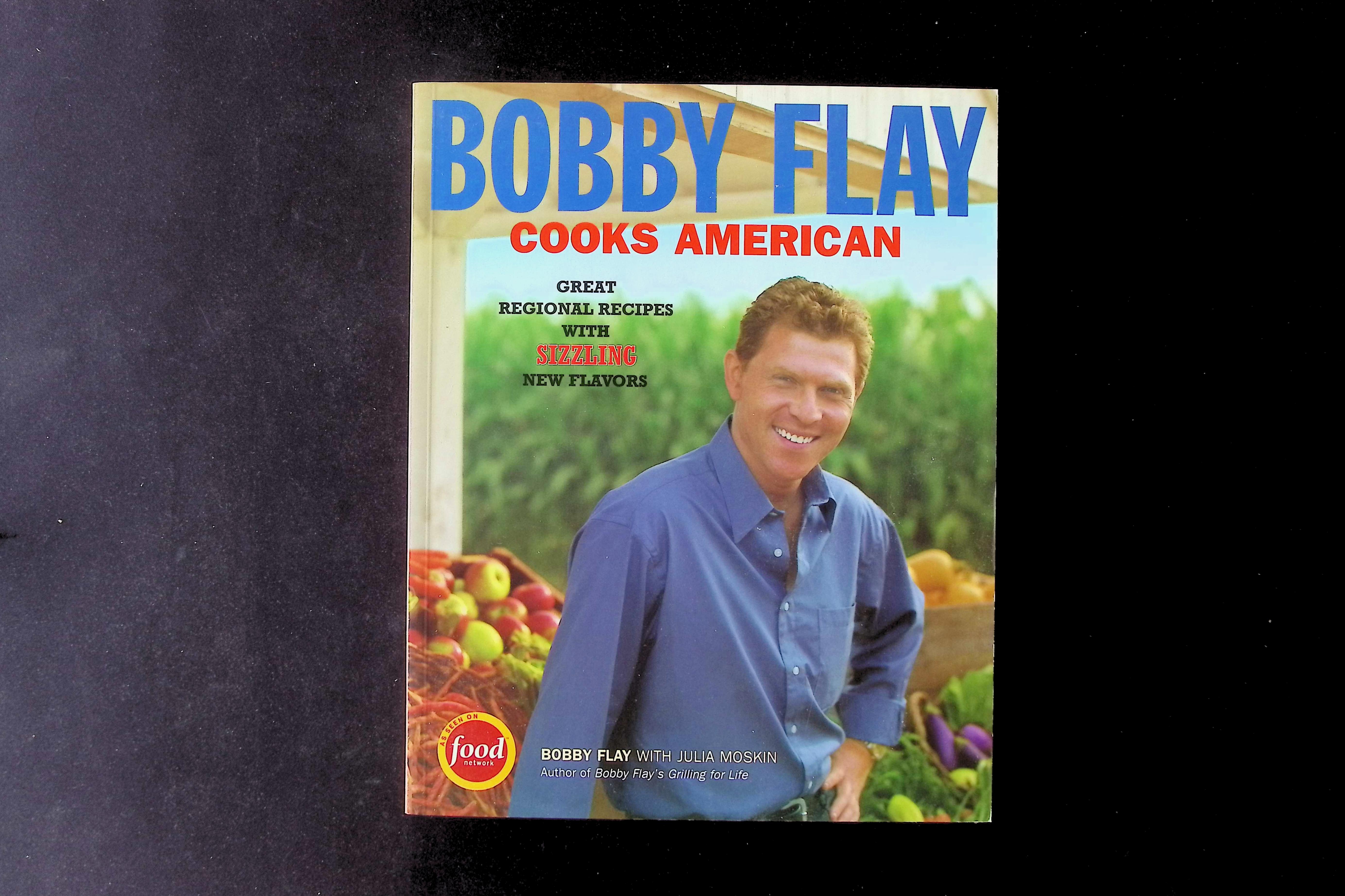 Bobby Flay Cooks American: Great Regional Recipes with Sizzling New Flavors