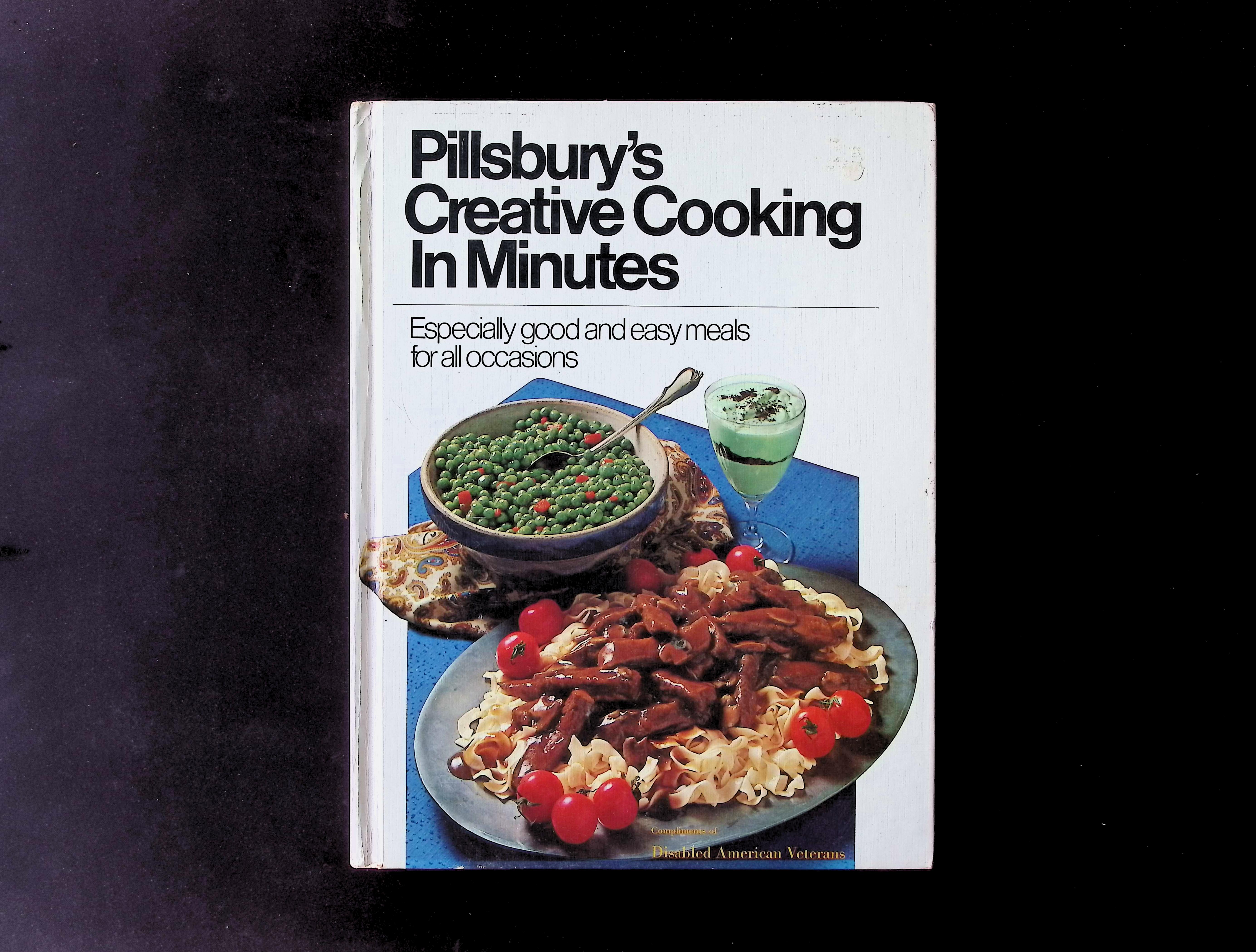 Pillsbury's Creative Cooking In Minutes: Especially Good and Easy Meals for All Occasions