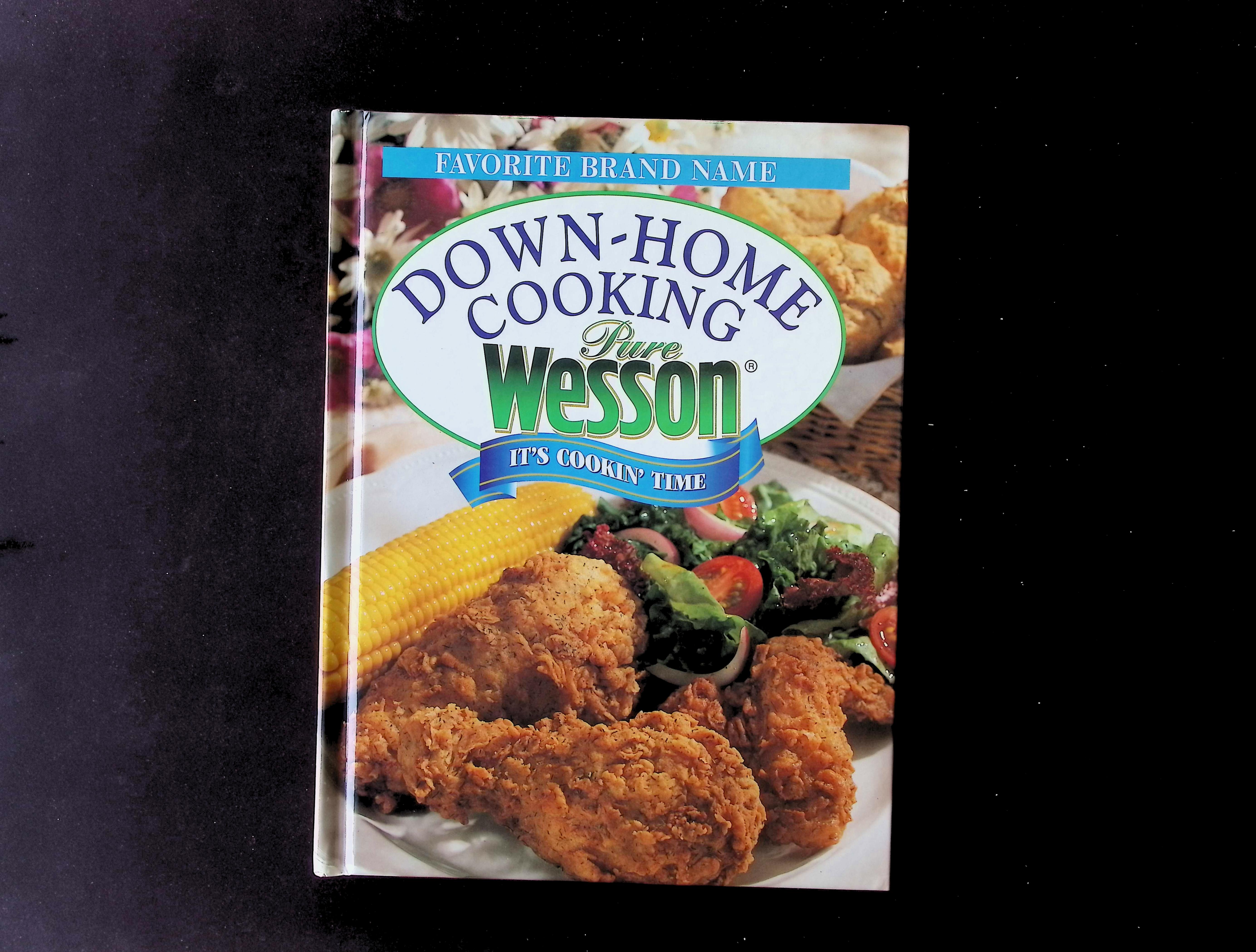 Down-Home Cooking (Favorite Brand Name) Pure Wesson - It's Cookin' Time
